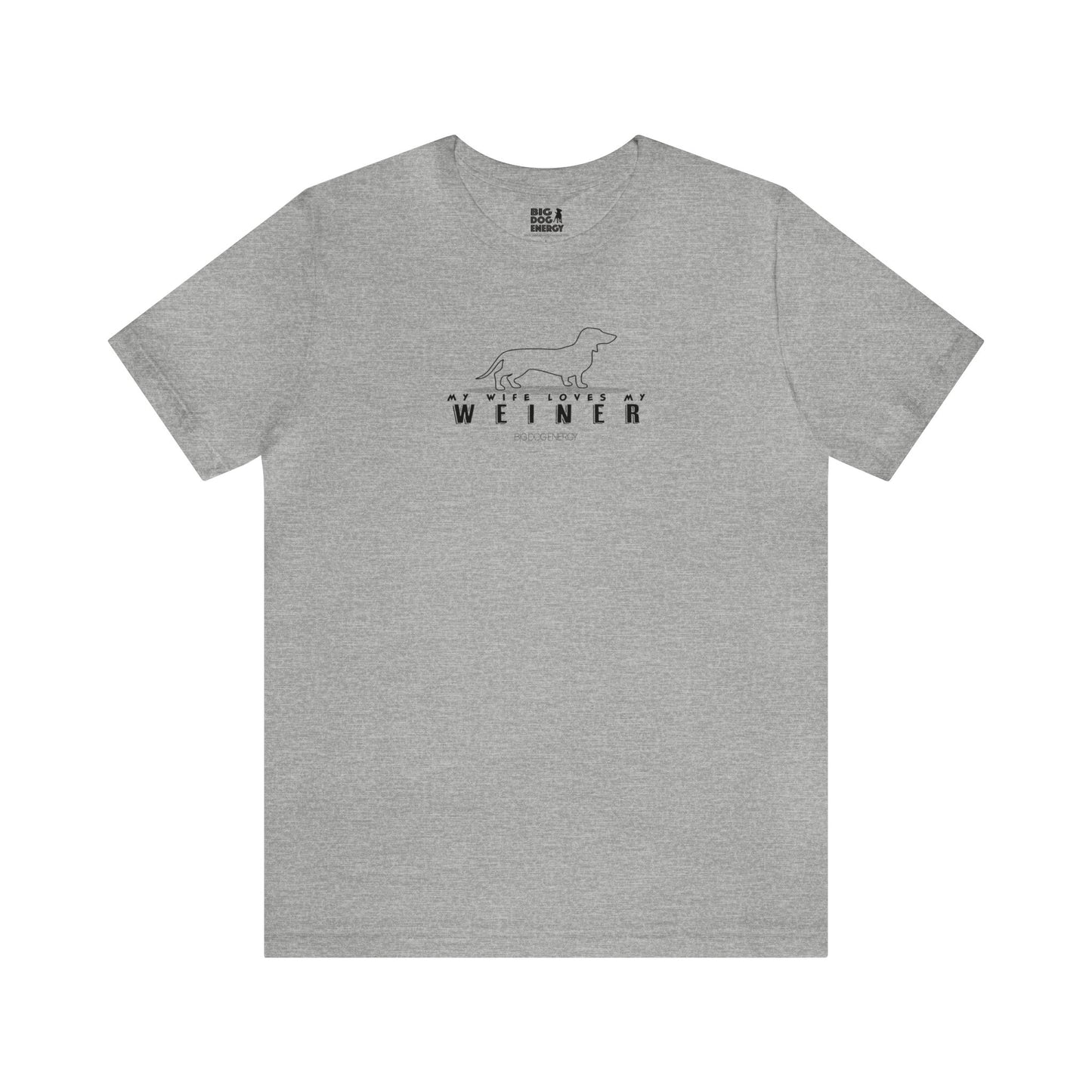 My Wife Loves My Weiner (dog) | Unisex Jersey Short Sleeve Tee