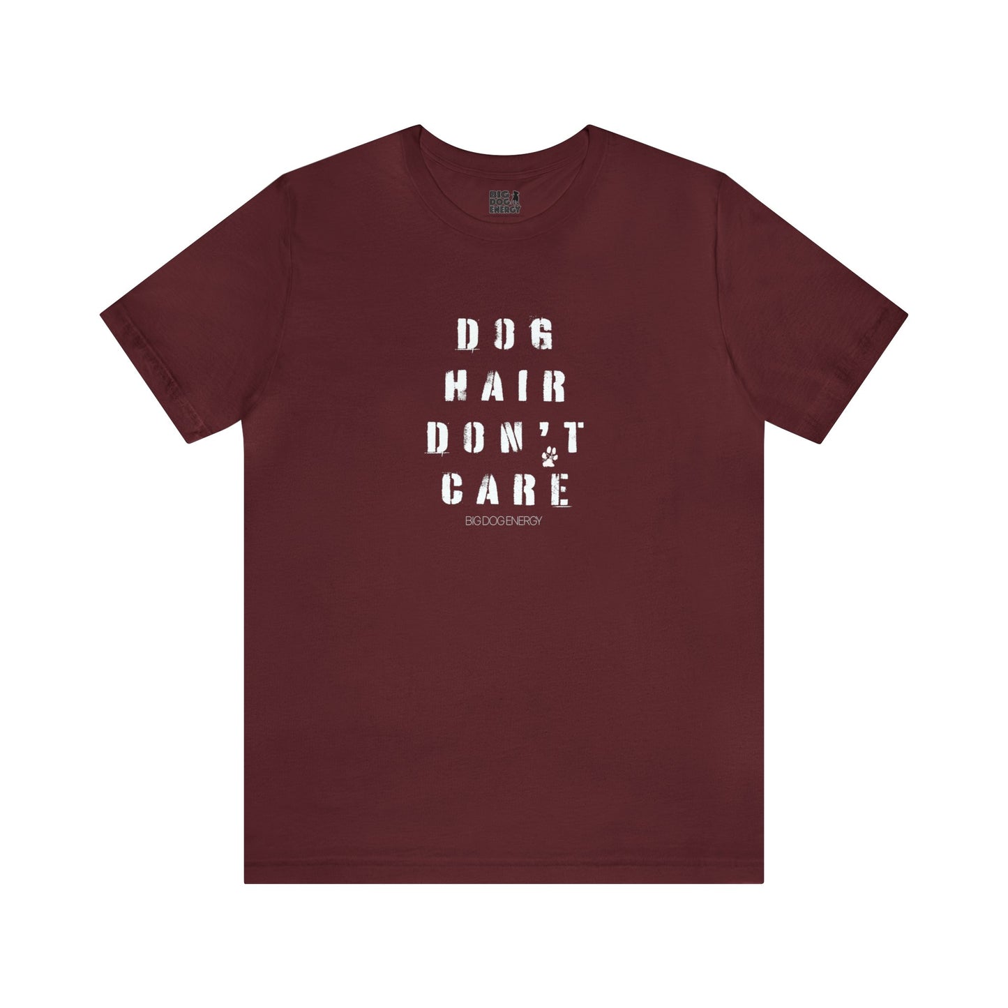 Dog Hair Don't Care | Unisex Jersey Short Sleeve Tee
