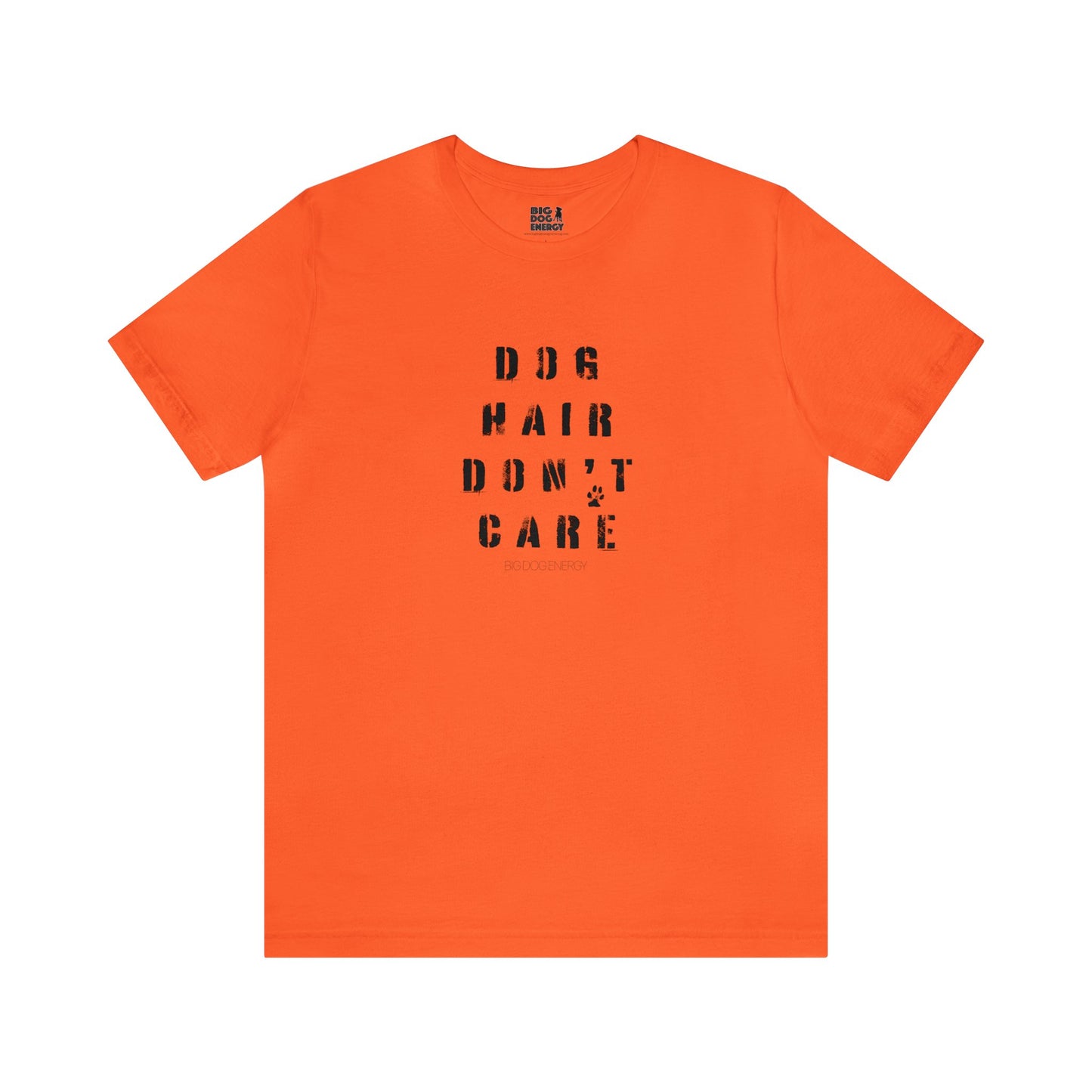 Dog Hair Don't Care | Unisex Jersey Short Sleeve Tee