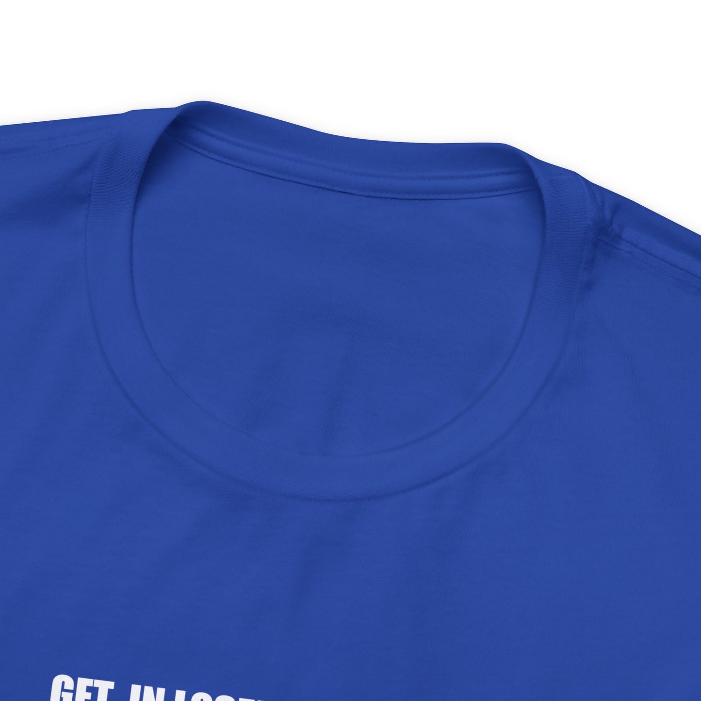 Get in Loser! | Unisex Jersey Short Sleeve Tee