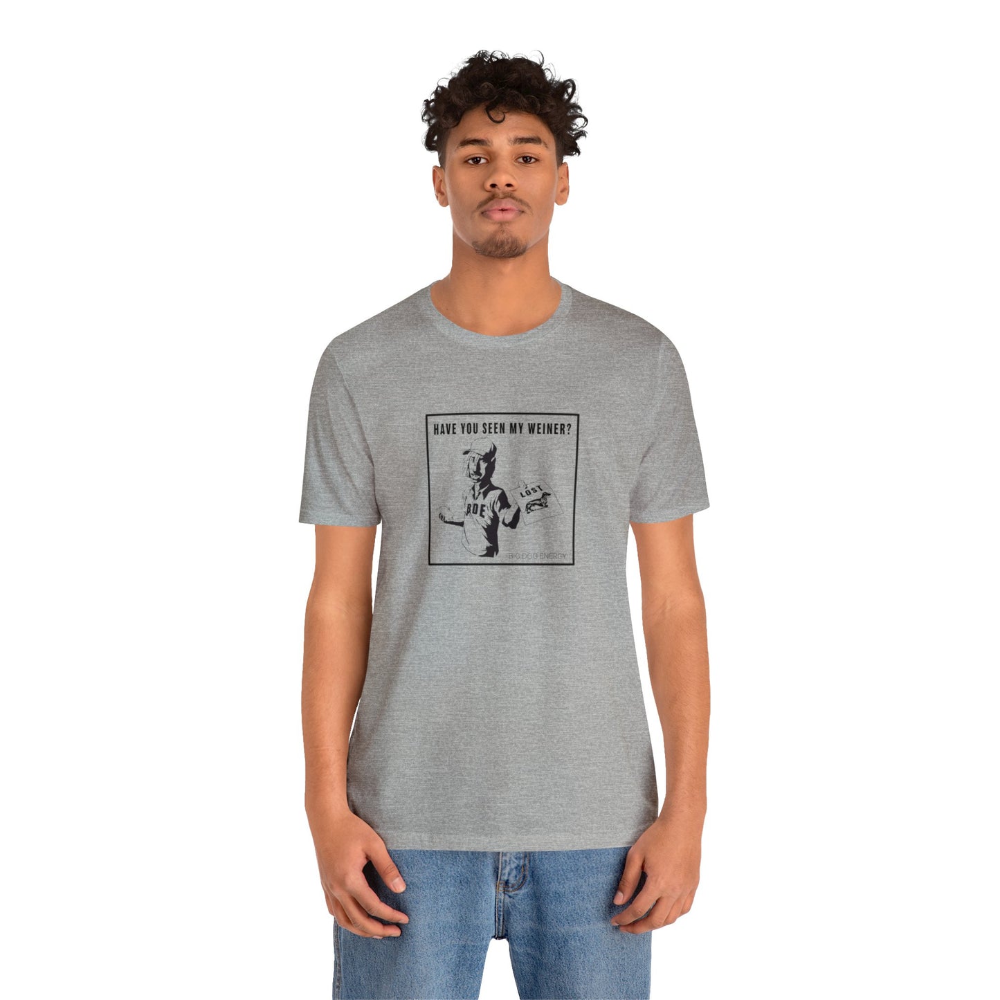 Have you seen my weiner? | Unisex Jersey Short Sleeve Tee