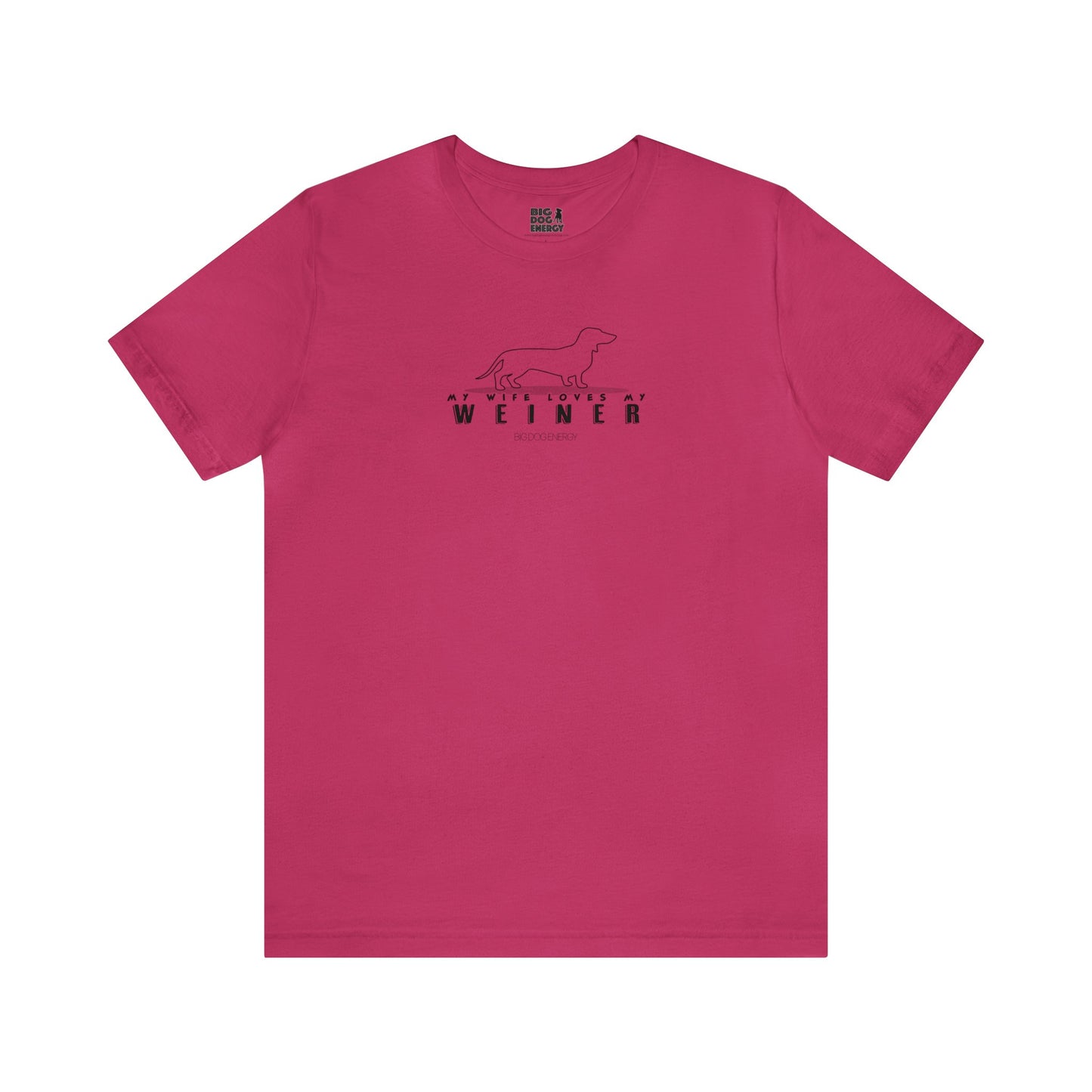 My Wife Loves My Weiner (dog) | Unisex Jersey Short Sleeve Tee