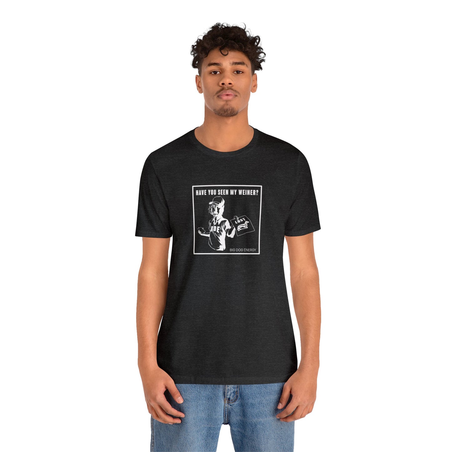 Have you seen my weiner? | Unisex Jersey Short Sleeve Tee