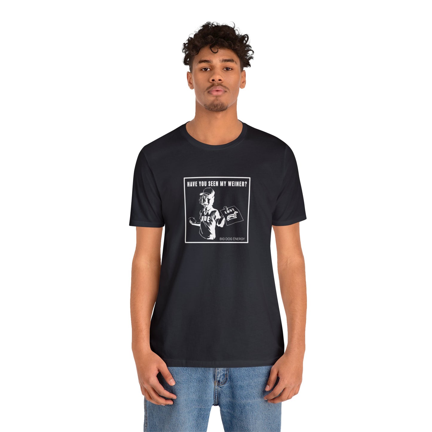 Have you seen my weiner? | Unisex Jersey Short Sleeve Tee
