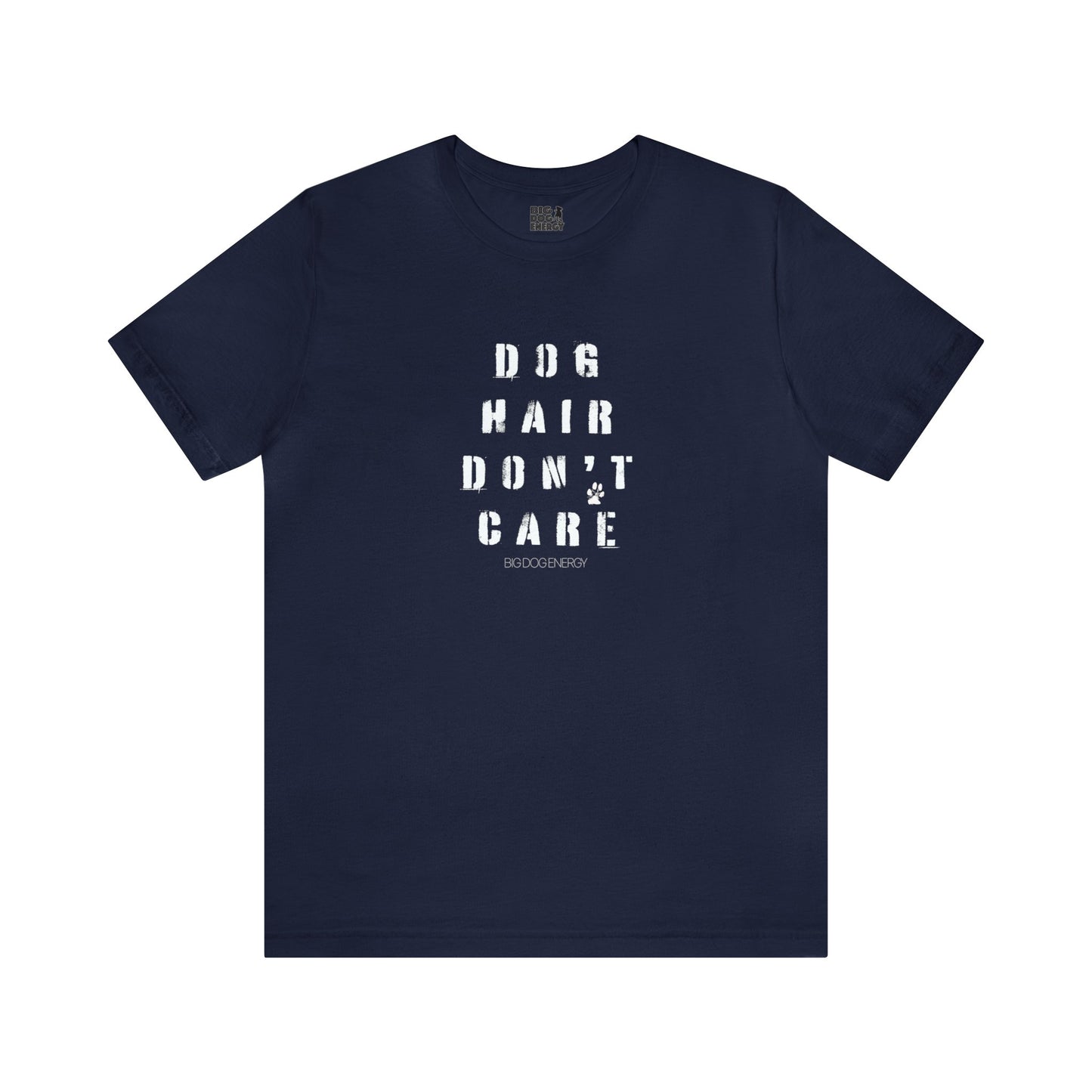 Dog Hair Don't Care | Unisex Jersey Short Sleeve Tee