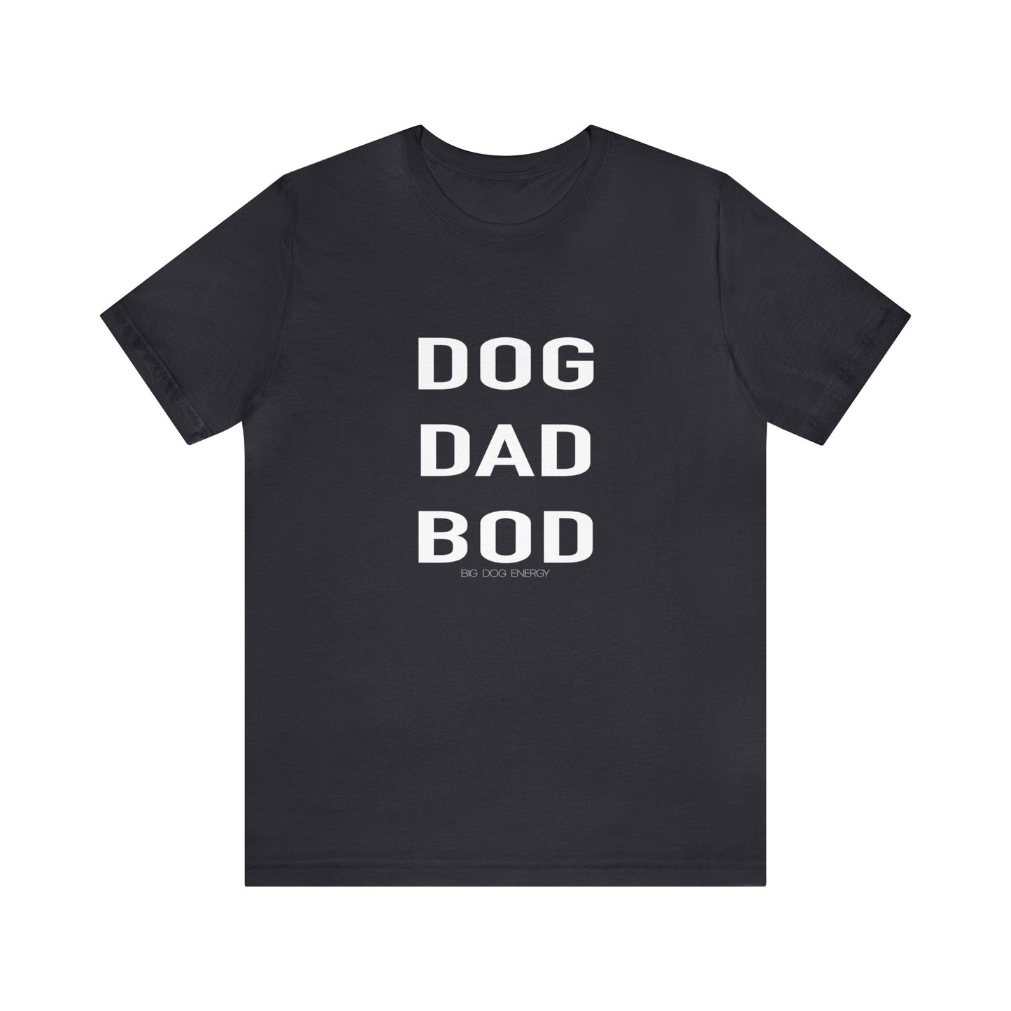 Dog Dad Bod | Unisex Jersey Short Sleeve Tee