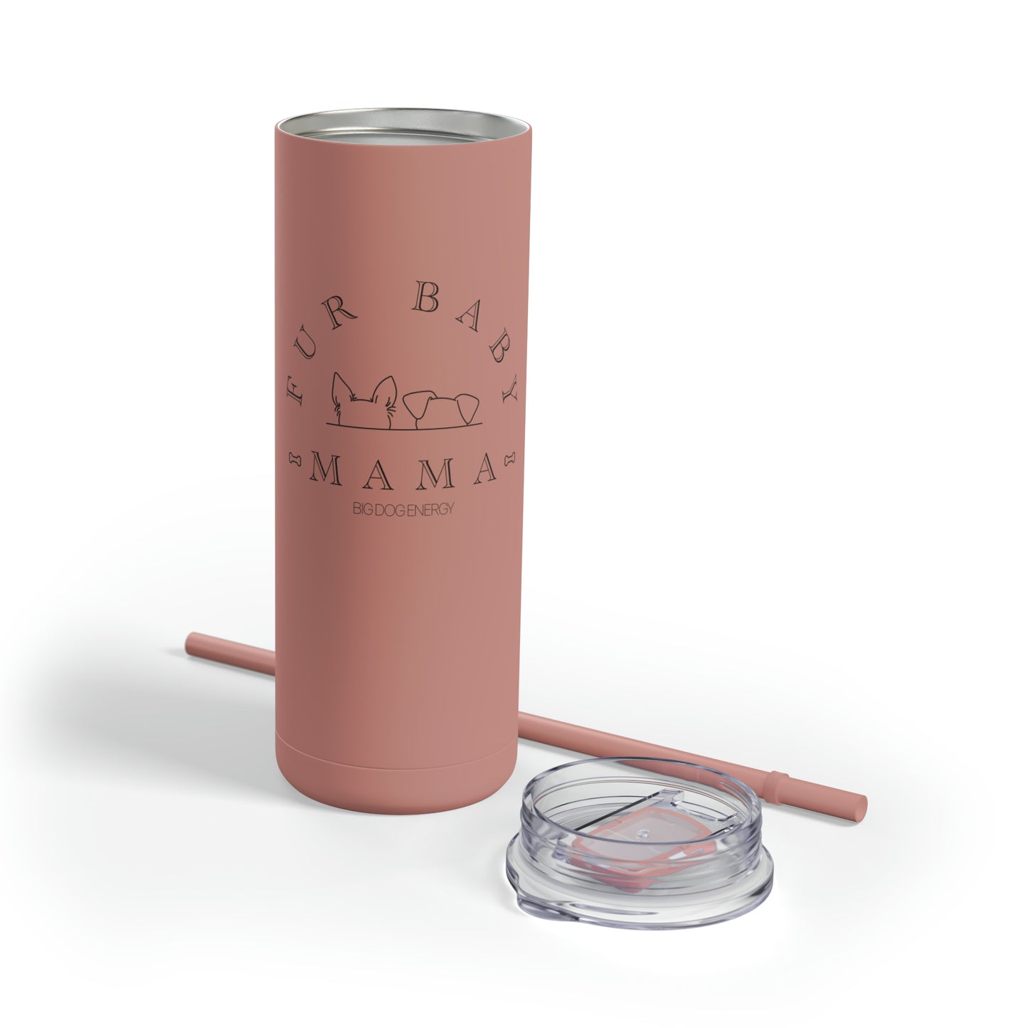 Fur Baby Mama | Maars Maker Skinny Matte Tumbler, 20oz
