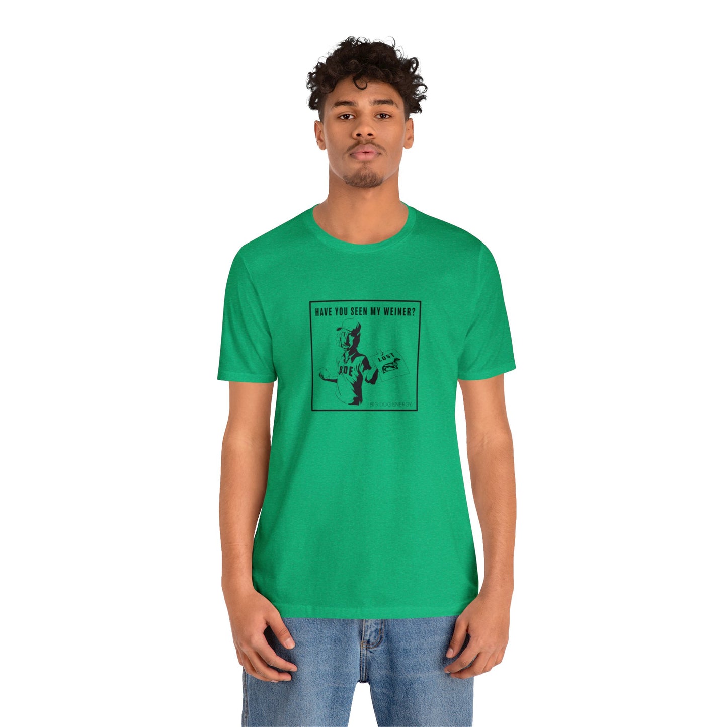 Have you seen my weiner? | Unisex Jersey Short Sleeve Tee