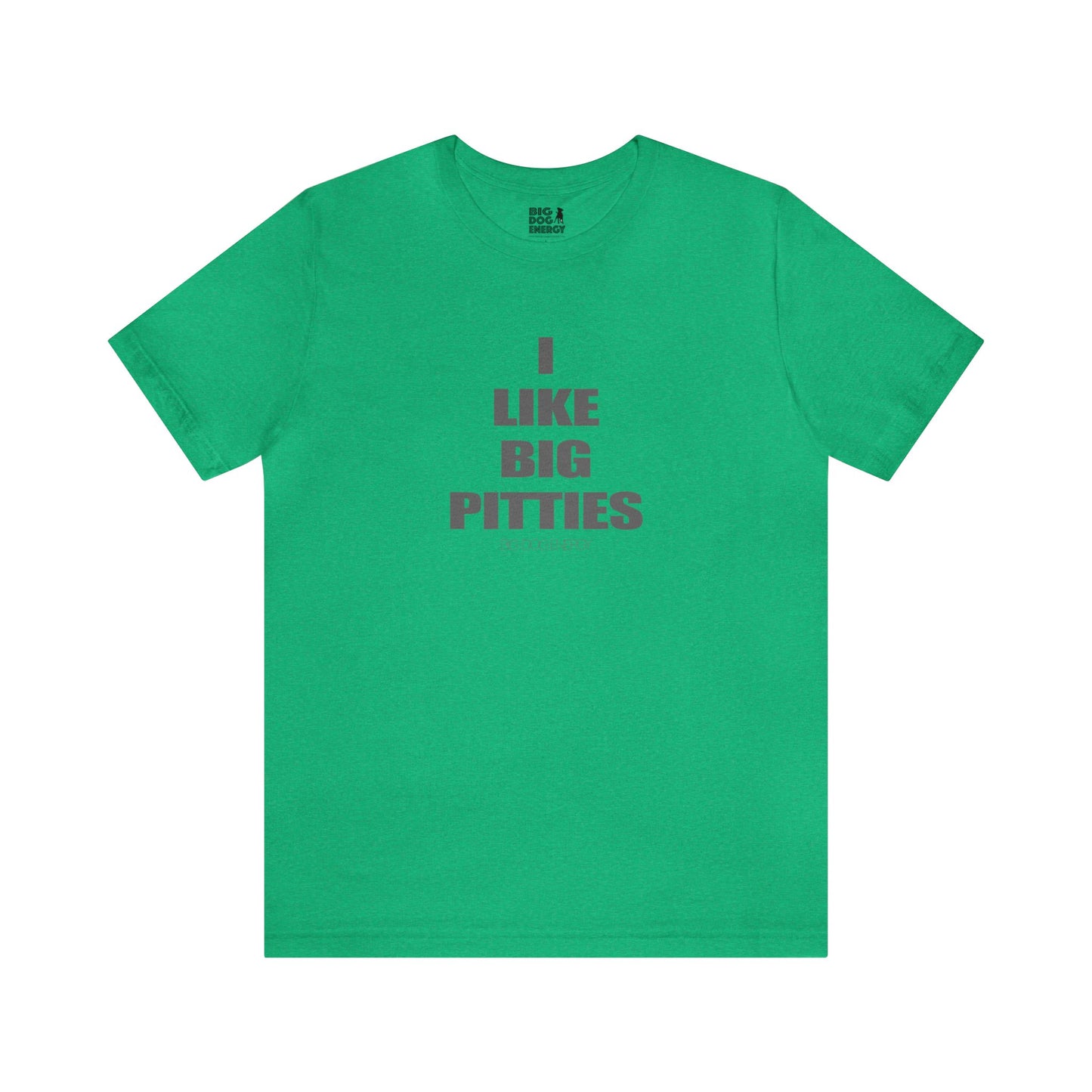 I Like Big Pitties | Unisex Jersey Short Sleeve Tee