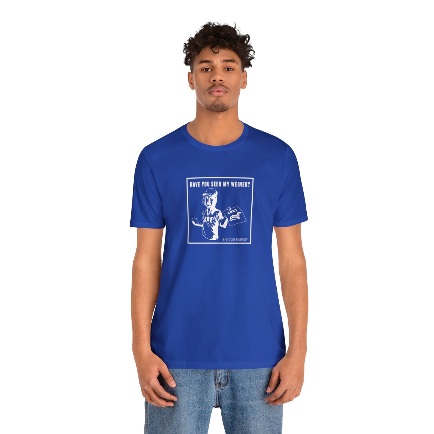 Have you seen my weiner? | Unisex Jersey Short Sleeve Tee