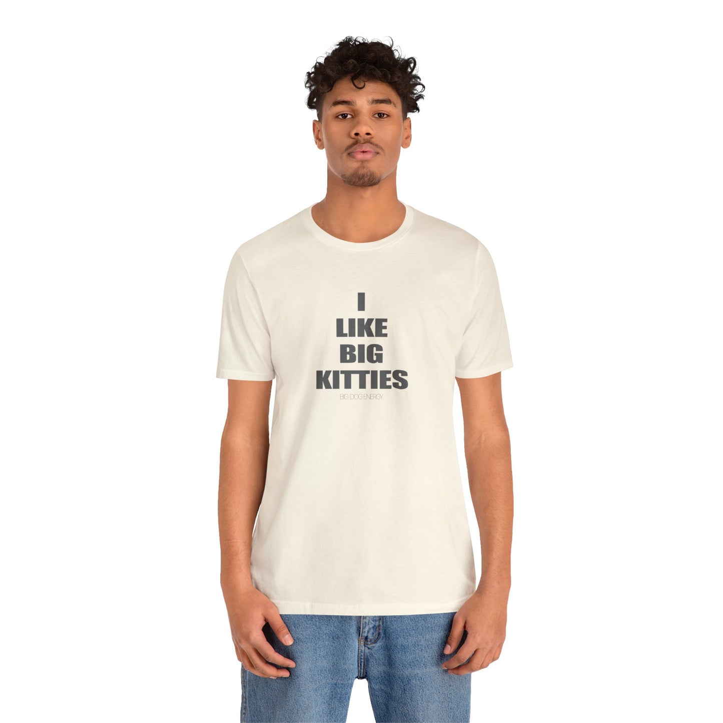 I Like Big Kitties | Unisex Jersey Short Sleeve Tee