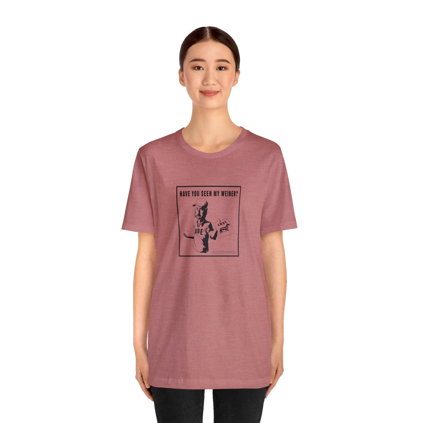 Have you seen my weiner? | Unisex Jersey Short Sleeve Tee
