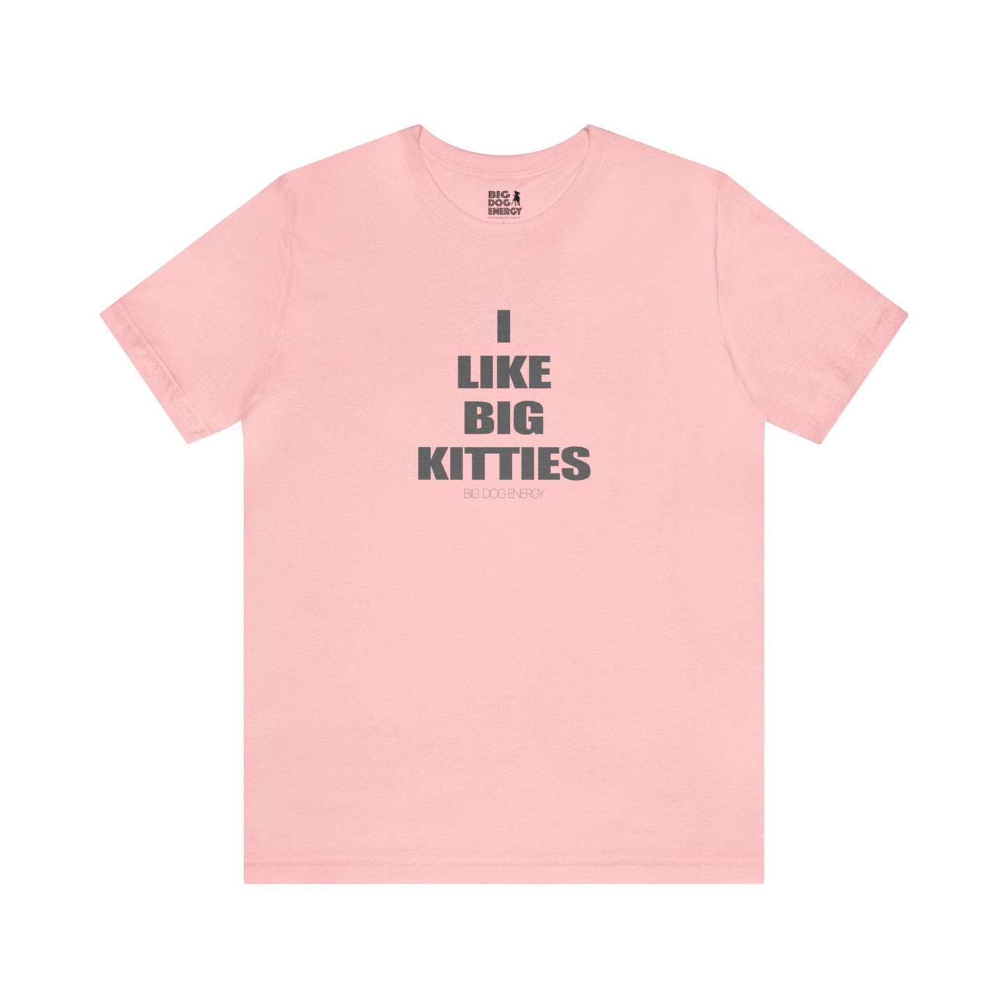 I Like Big Kitties | Unisex Jersey Short Sleeve Tee