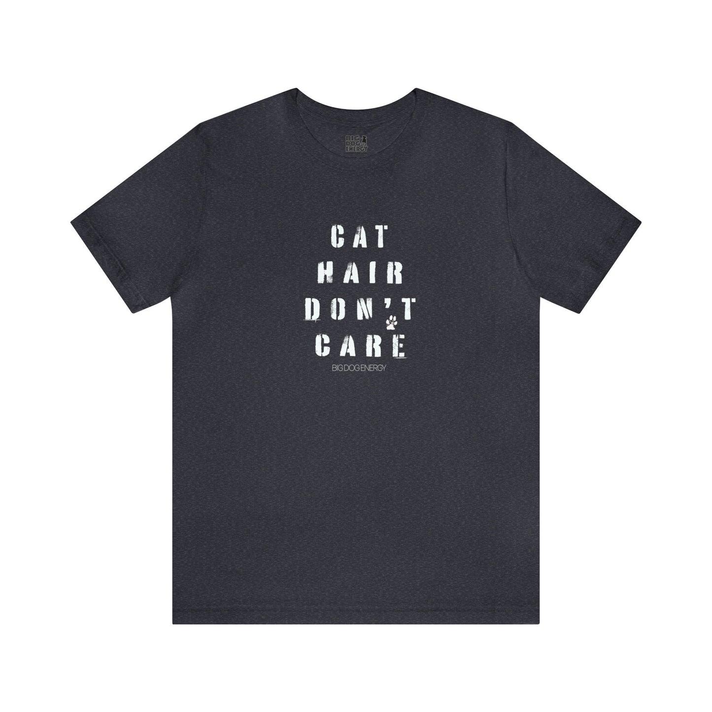 Cat Hair Don't Care | Unisex Jersey Short Sleeve Tee