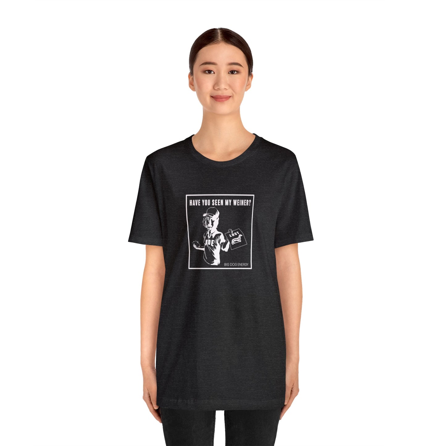 Have you seen my weiner? | Unisex Jersey Short Sleeve Tee