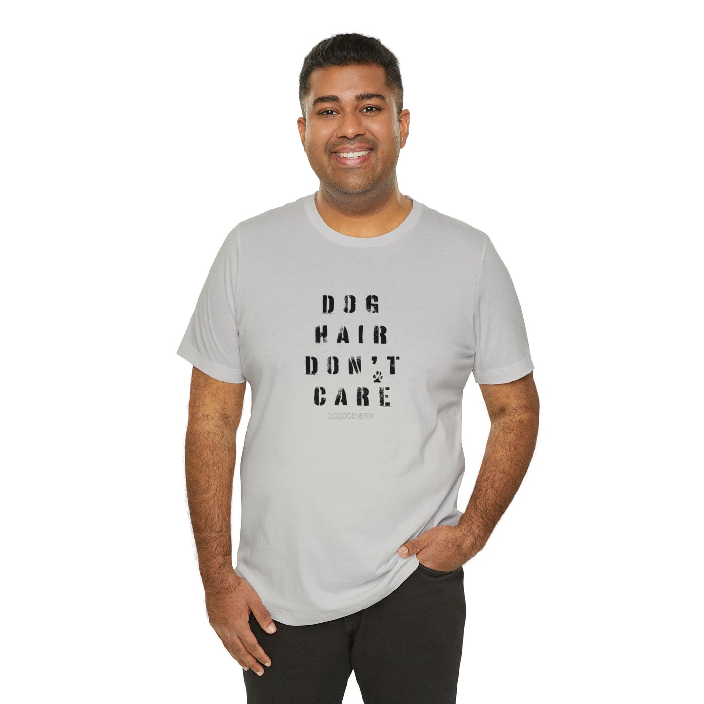 Dog Hair Don't Care | Unisex Jersey Short Sleeve Tee