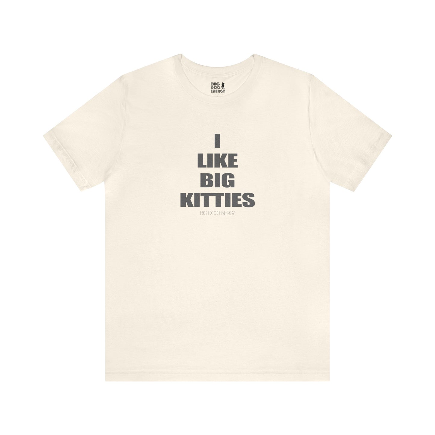 I Like Big Kitties | Unisex Jersey Short Sleeve Tee