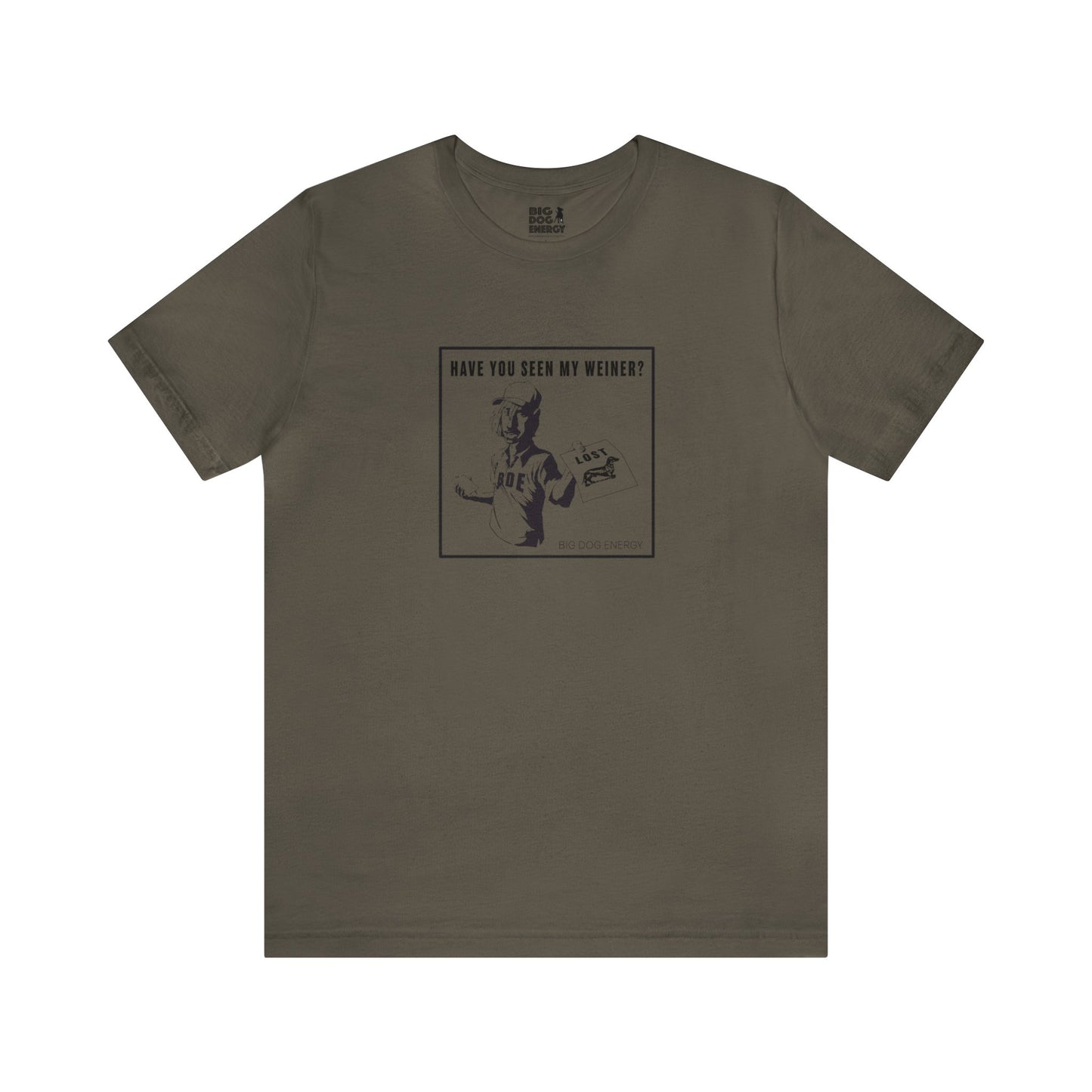 Have you seen my weiner? | Unisex Jersey Short Sleeve Tee