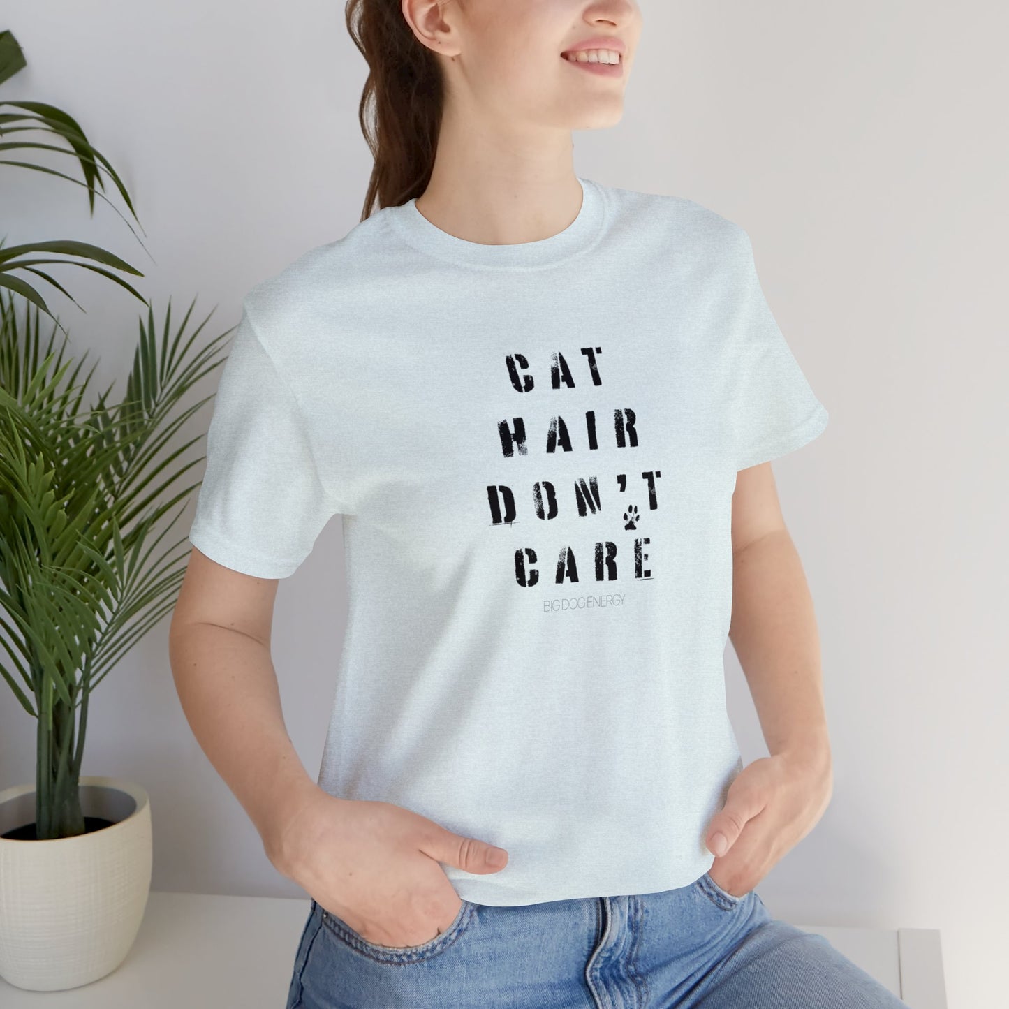 Cat Hair Don't Care | Unisex Jersey Short Sleeve Tee