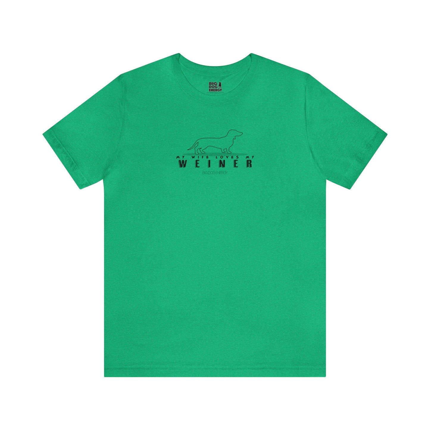 My Wife Loves My Weiner (dog) | Unisex Jersey Short Sleeve Tee