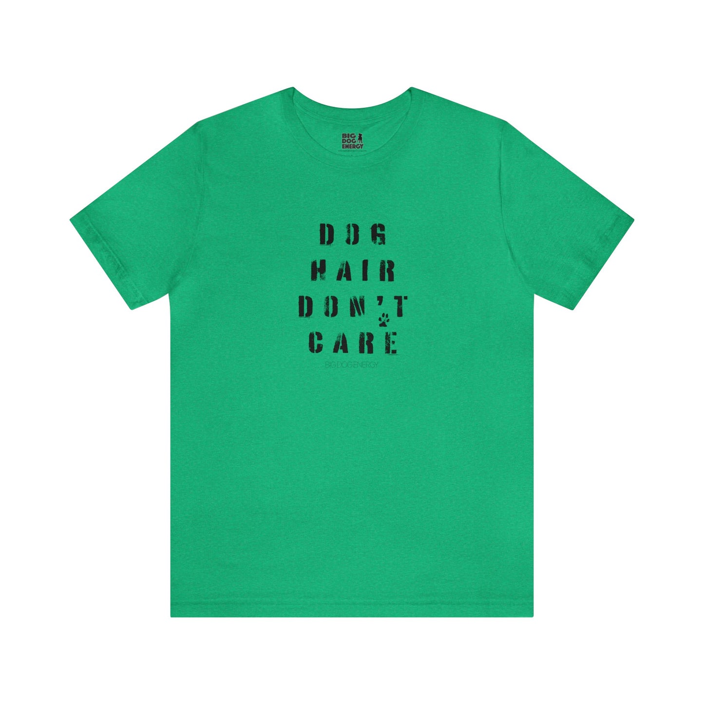 Dog Hair Don't Care | Unisex Jersey Short Sleeve Tee