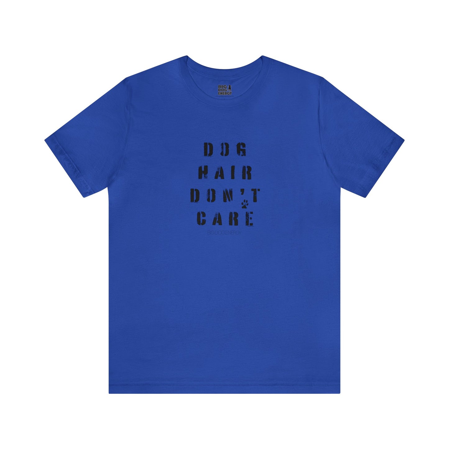 Dog Hair Don't Care | Unisex Jersey Short Sleeve Tee