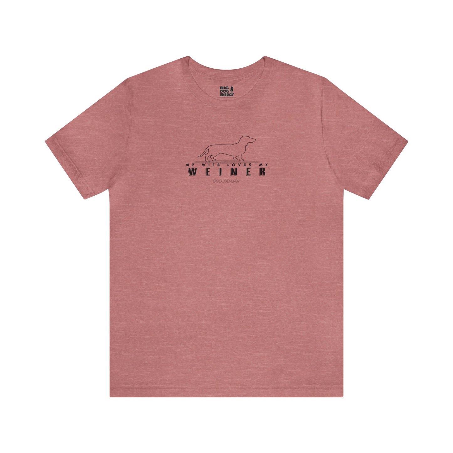 My Wife Loves My Weiner (dog) | Unisex Jersey Short Sleeve Tee