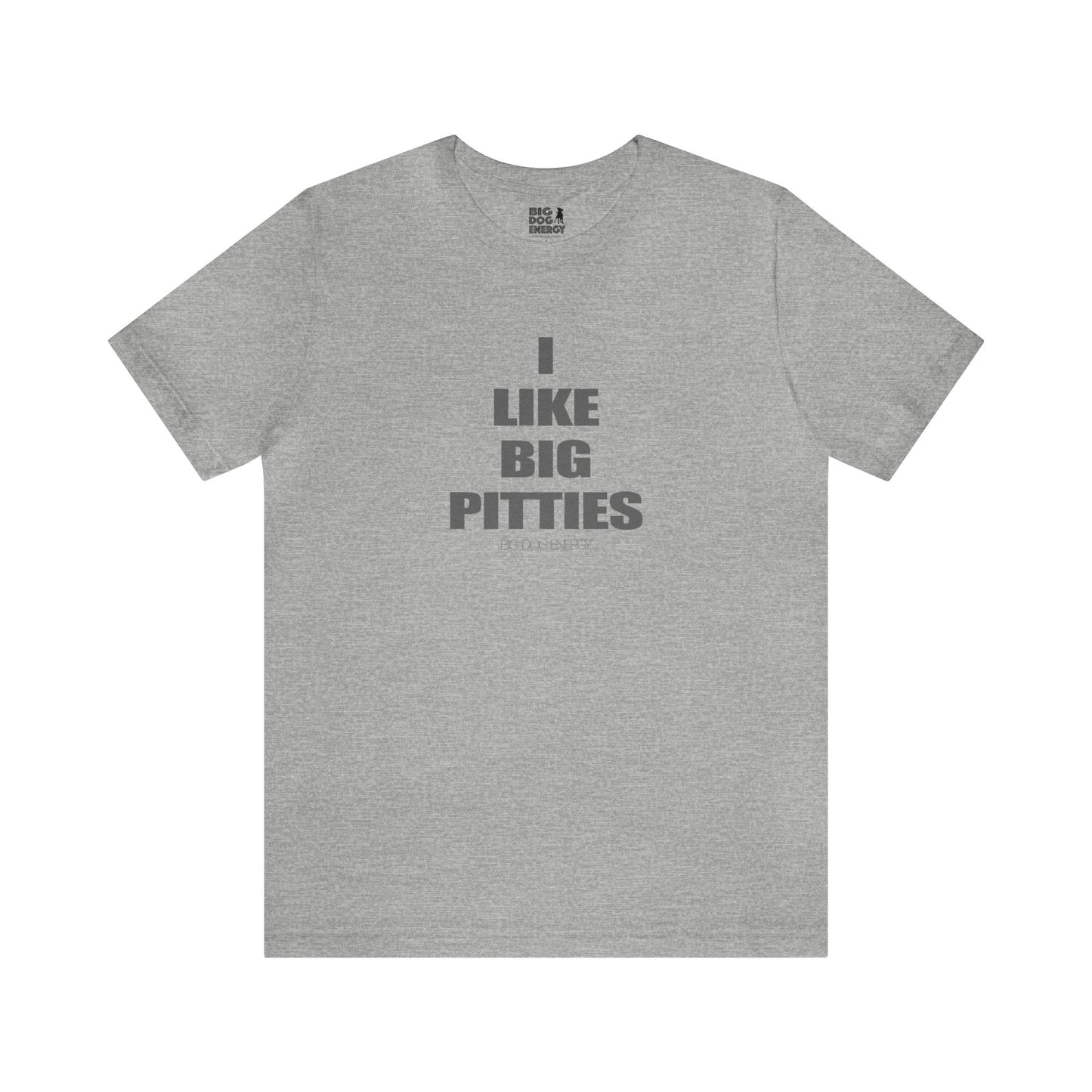 I Like Big Pitties | Unisex Jersey Short Sleeve Tee
