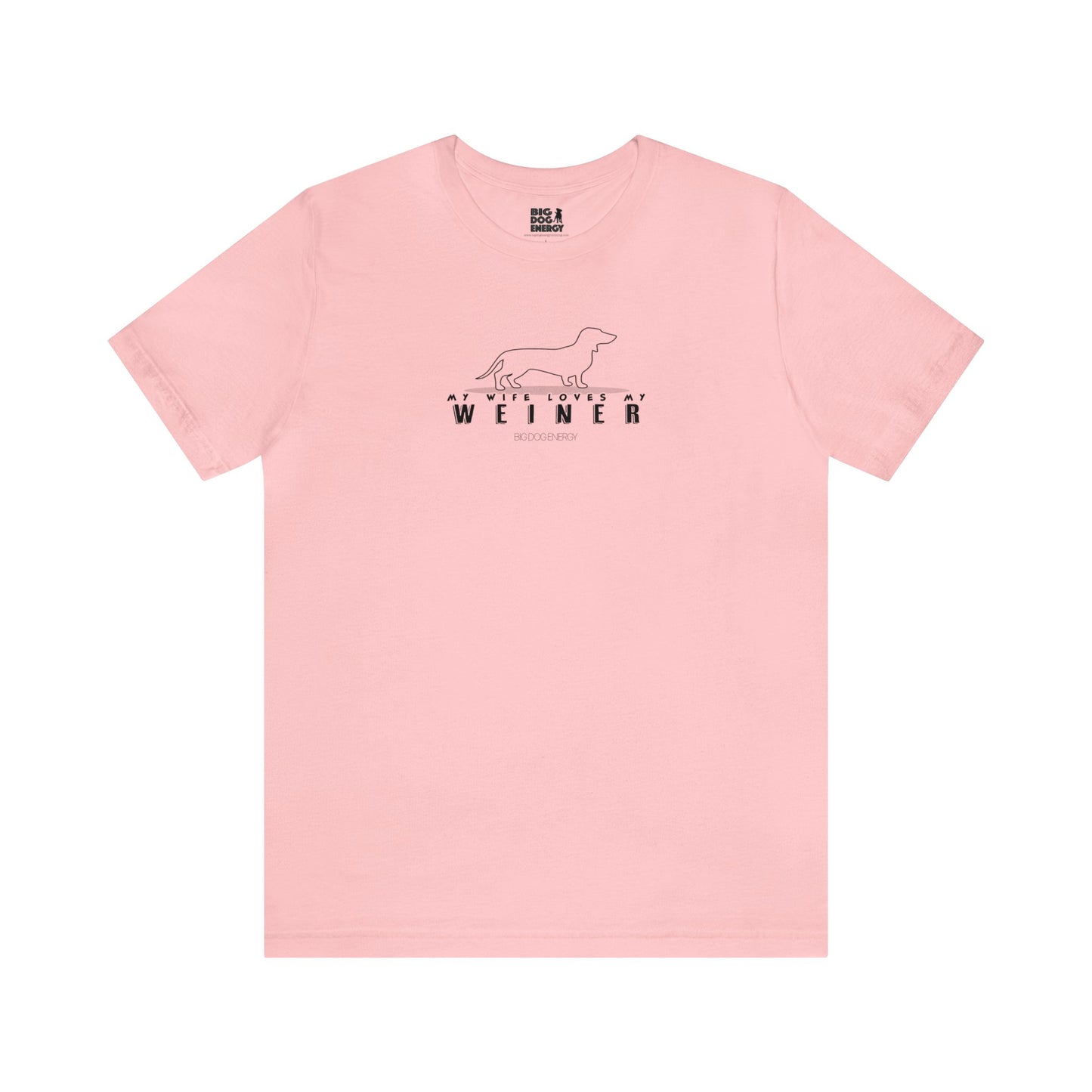 My Wife Loves My Weiner (dog) | Unisex Jersey Short Sleeve Tee