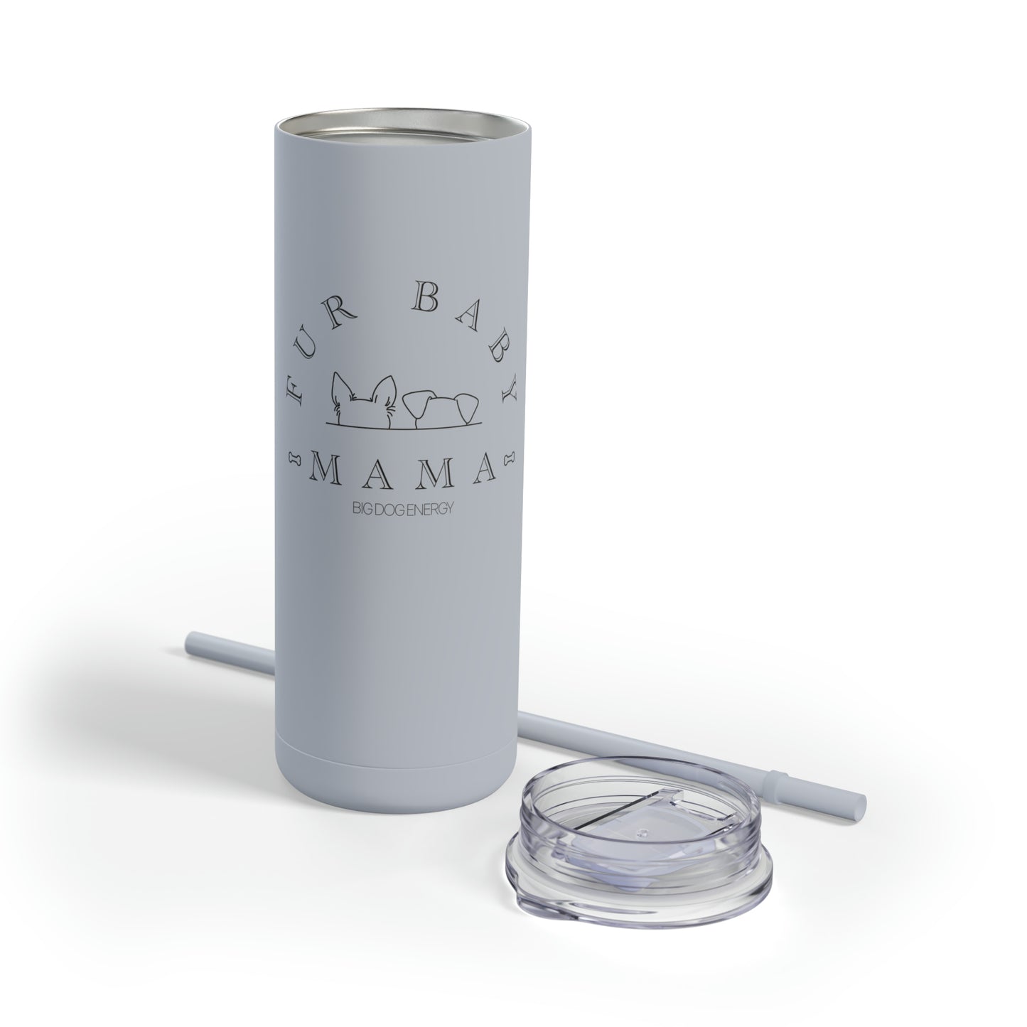 Fur Baby Mama | Maars Maker Skinny Matte Tumbler, 20oz