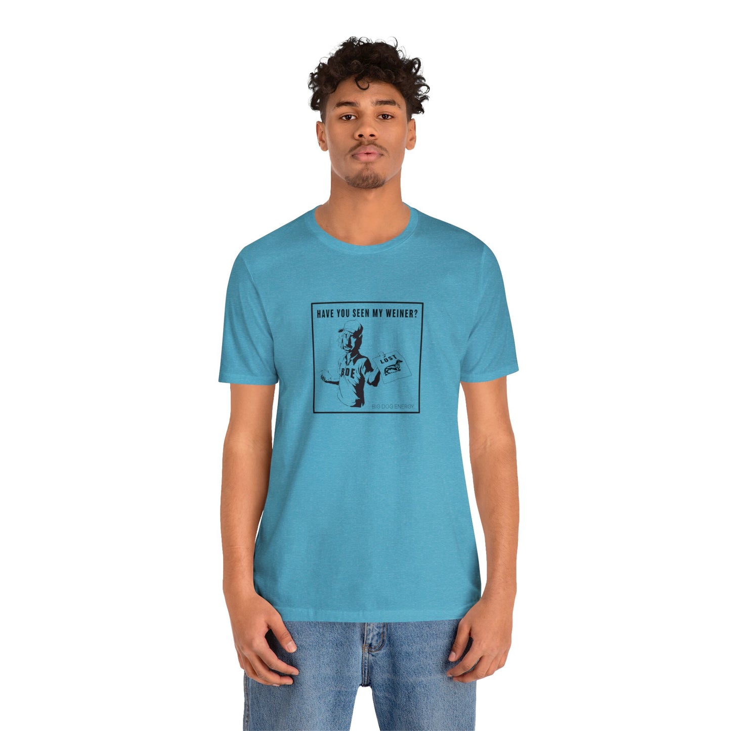 Have you seen my weiner? | Unisex Jersey Short Sleeve Tee