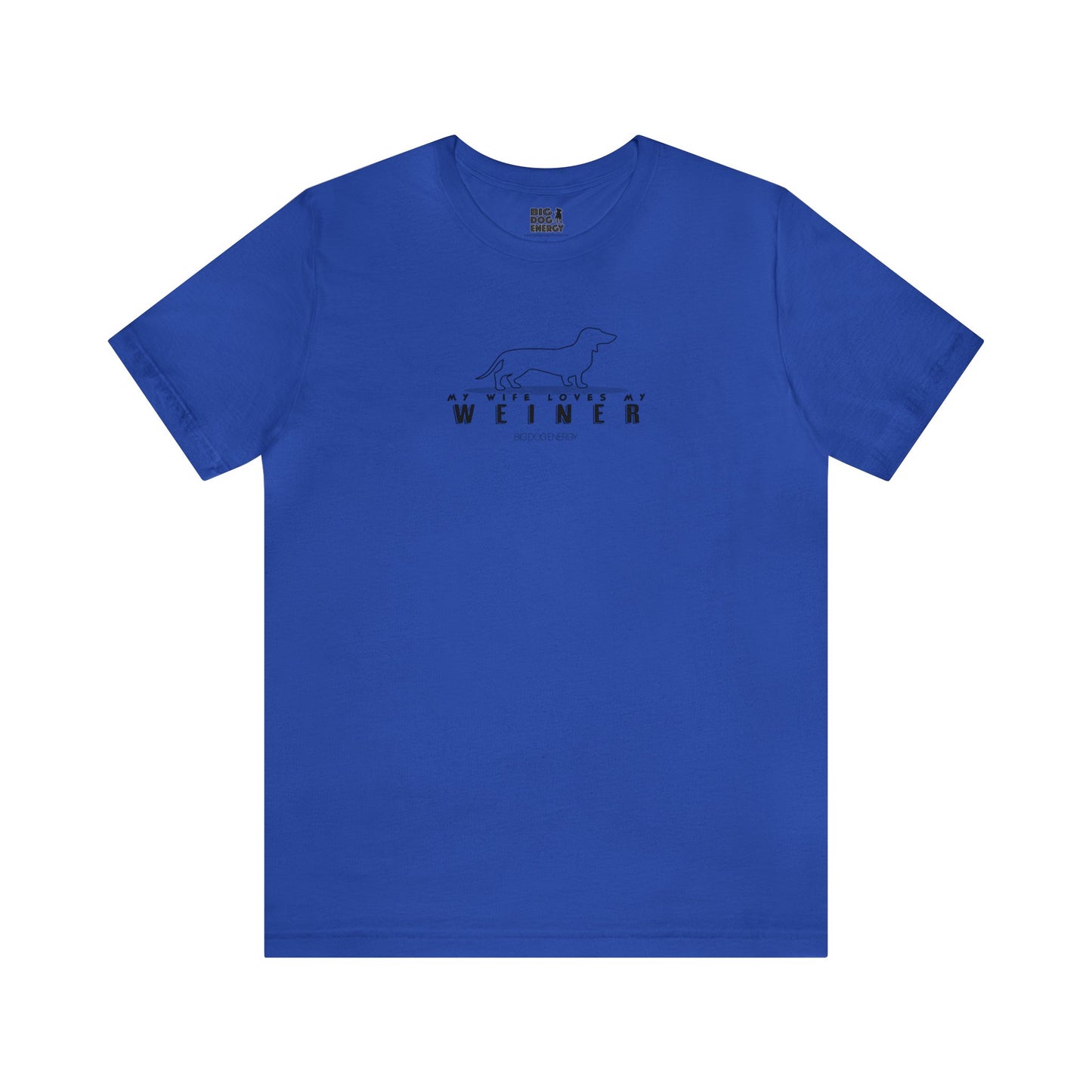 My Wife Loves My Weiner (dog) | Unisex Jersey Short Sleeve Tee
