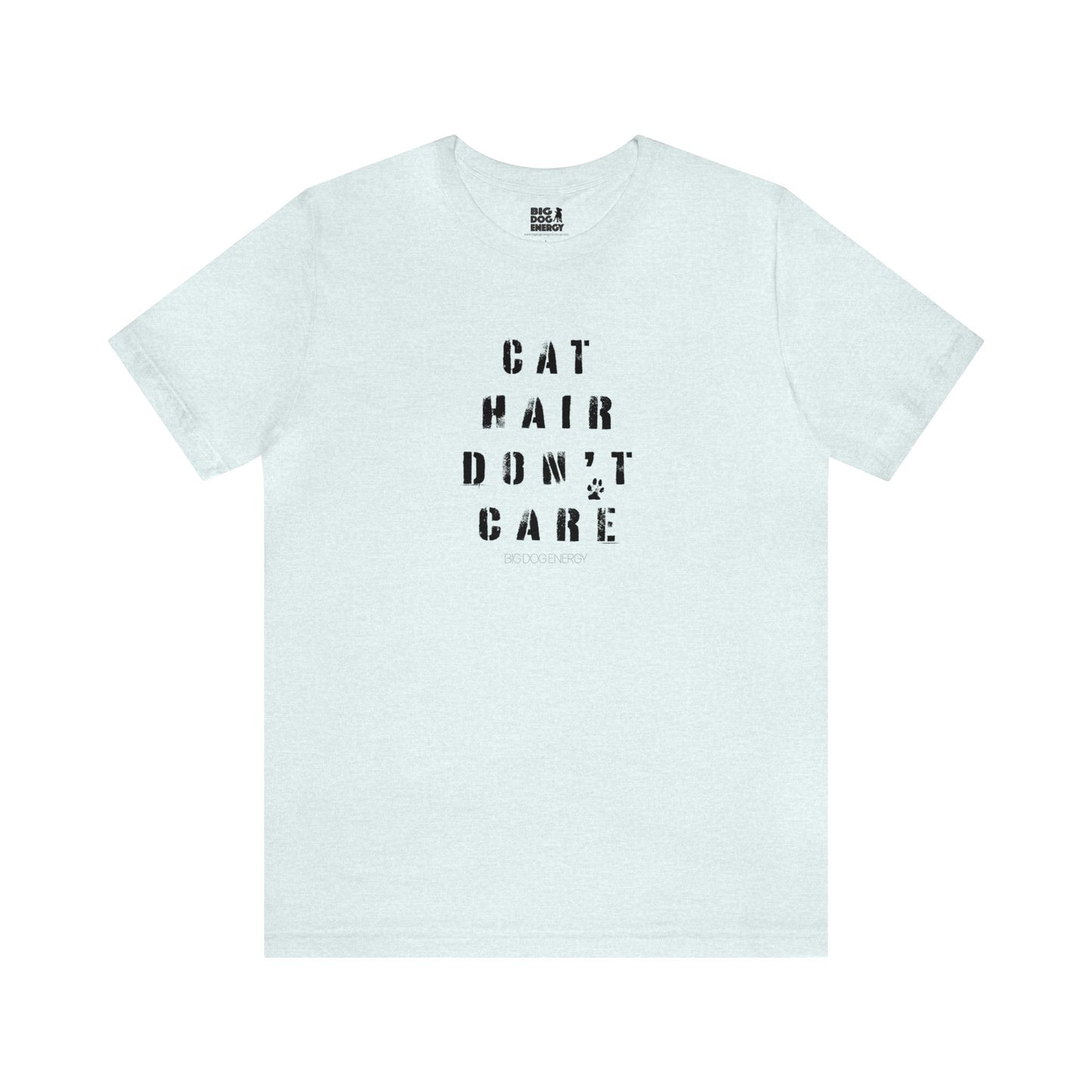 Cat Hair Don't Care | Unisex Jersey Short Sleeve Tee