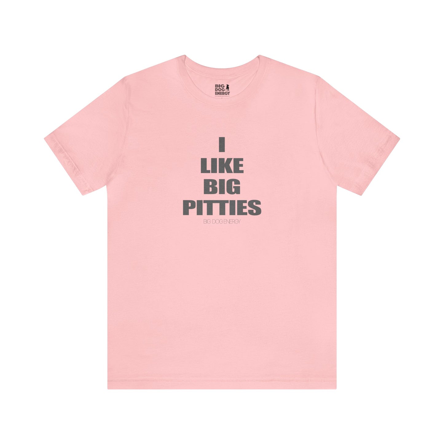 I Like Big Pitties | Unisex Jersey Short Sleeve Tee