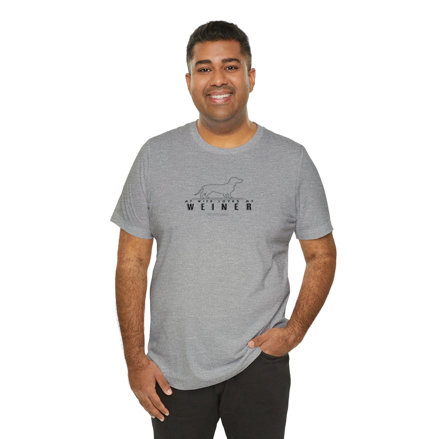 My Wife Loves My Weiner (dog) | Unisex Jersey Short Sleeve Tee