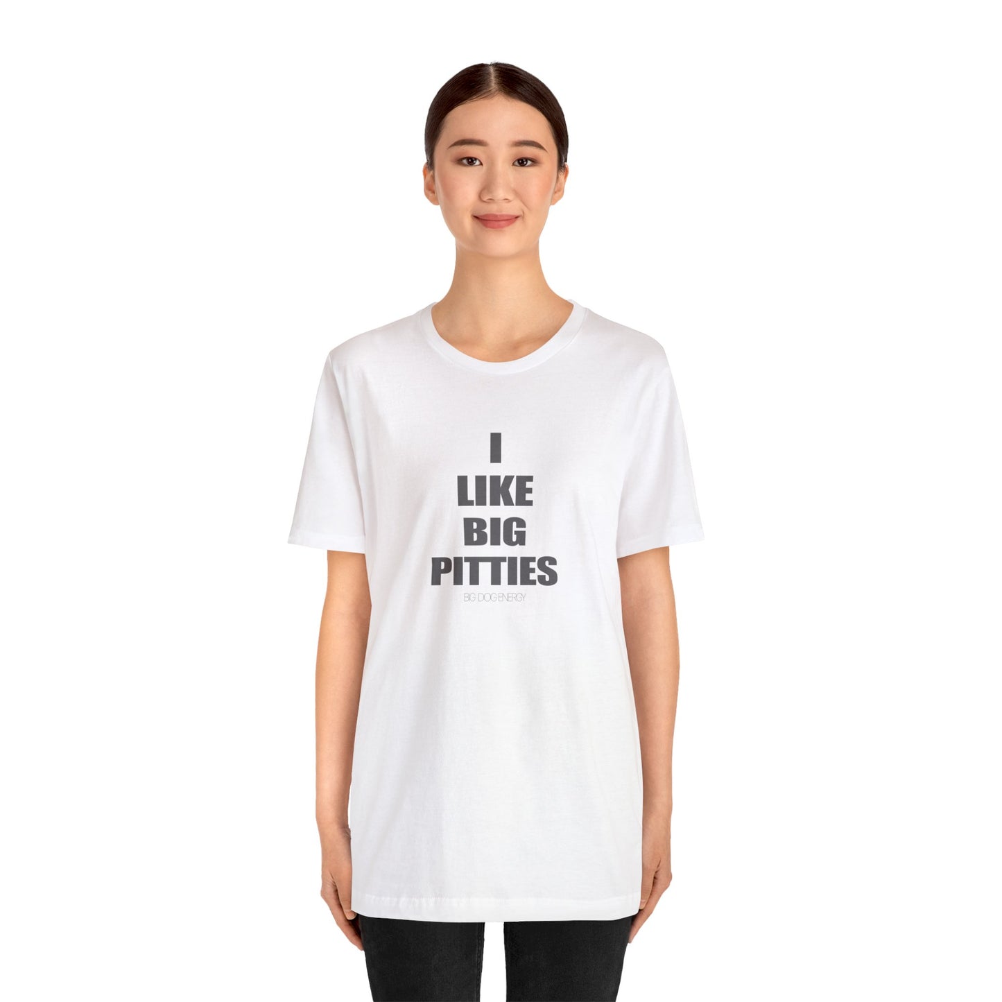 I Like Big Pitties | Unisex Jersey Short Sleeve Tee