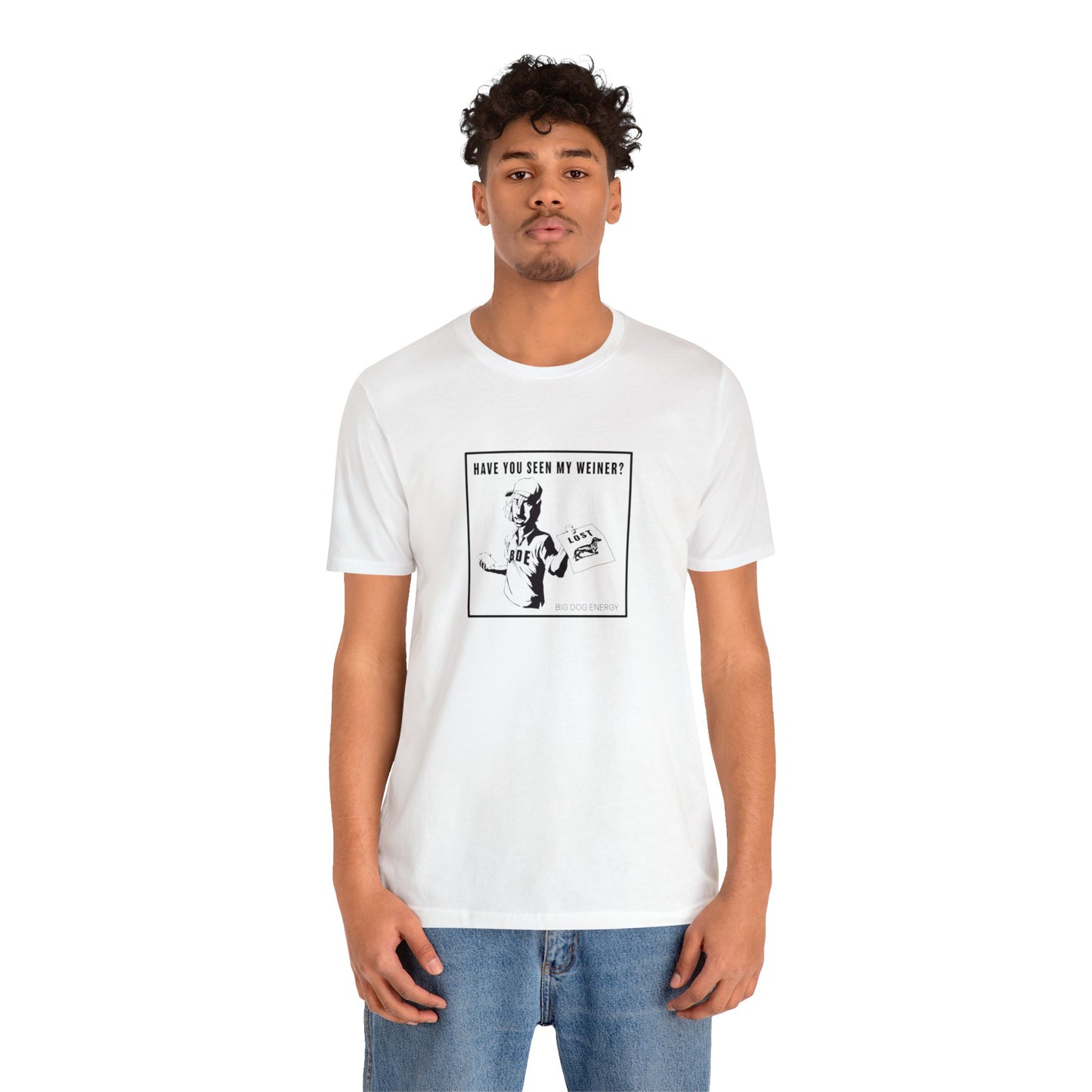 Have you seen my weiner? | Unisex Jersey Short Sleeve Tee