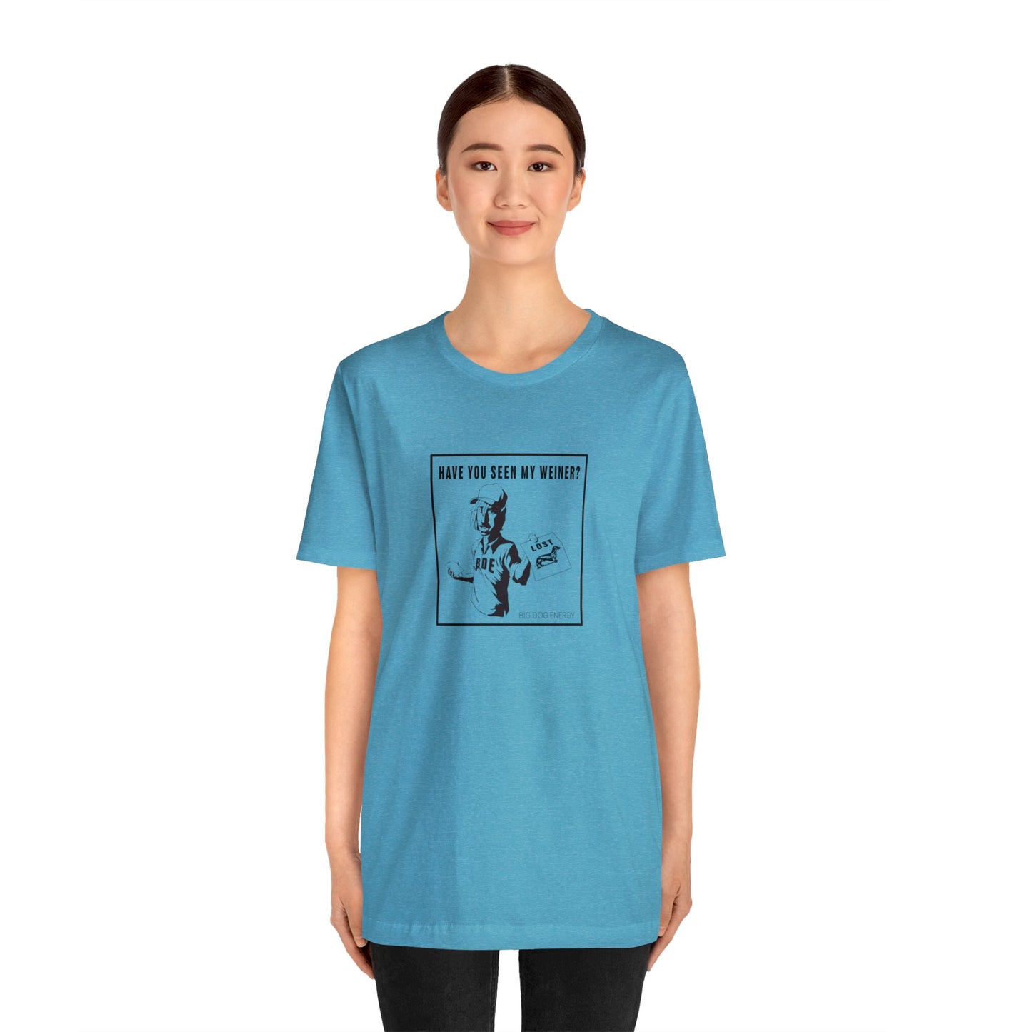Have you seen my weiner? | Unisex Jersey Short Sleeve Tee