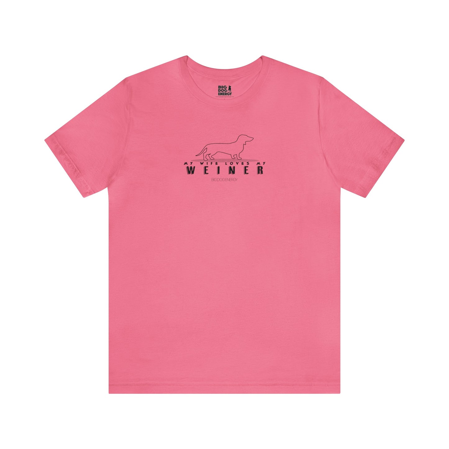 My Wife Loves My Weiner (dog) | Unisex Jersey Short Sleeve Tee