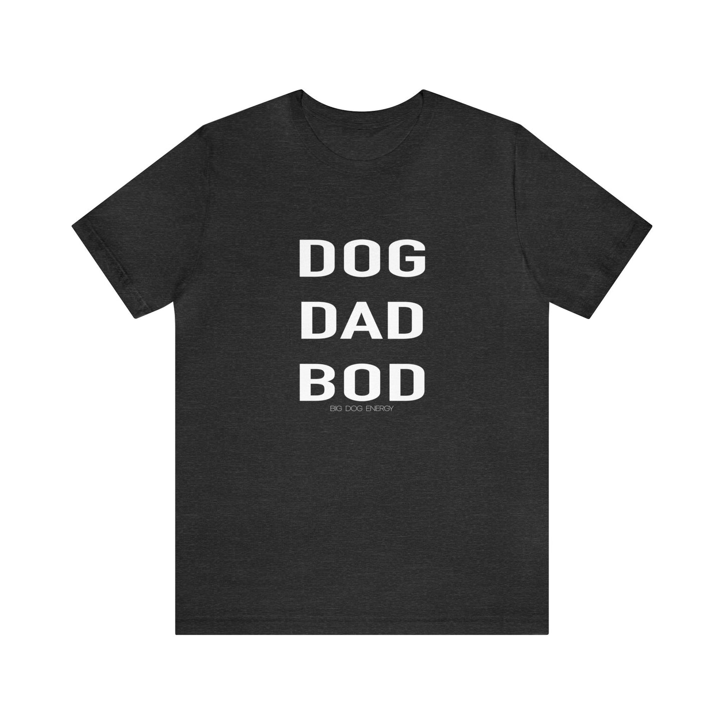 Dog Dad Bod | Unisex Jersey Short Sleeve Tee