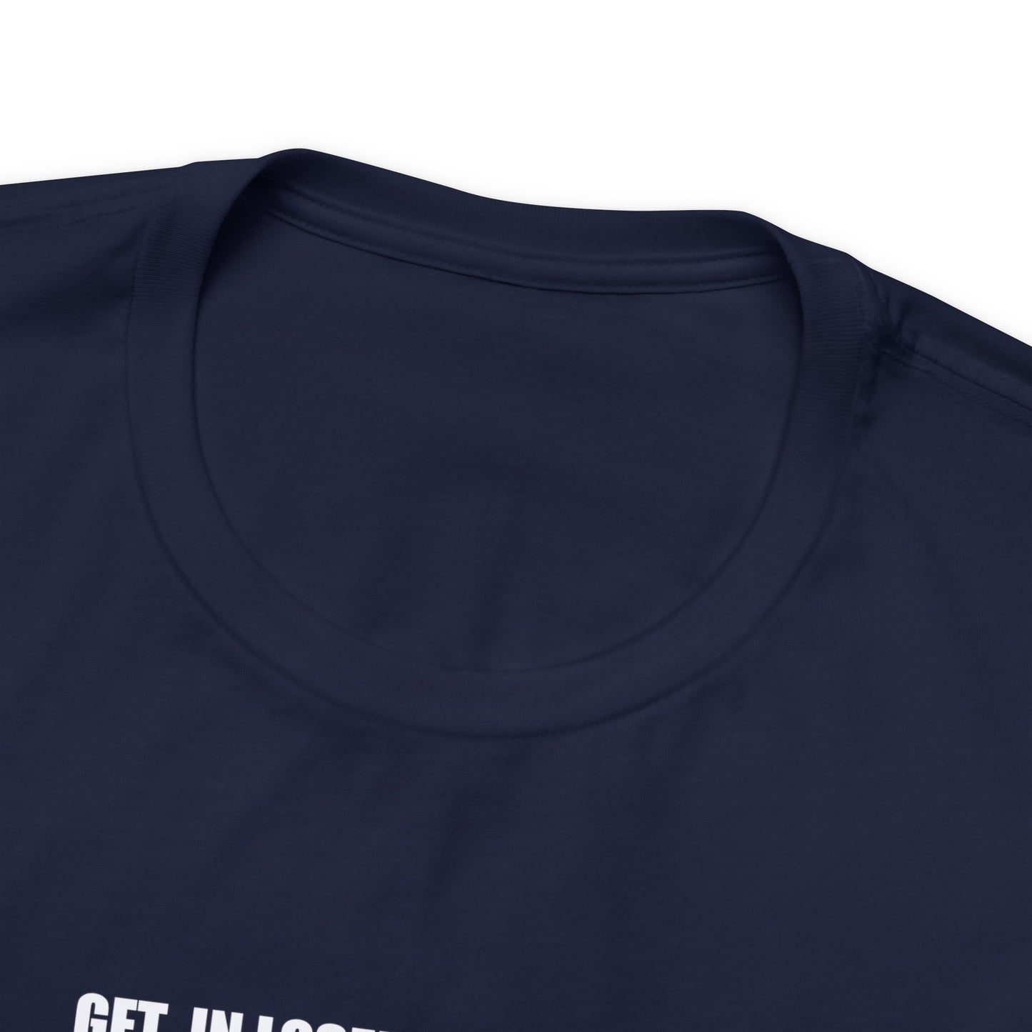 Get in Loser! | Unisex Jersey Short Sleeve Tee