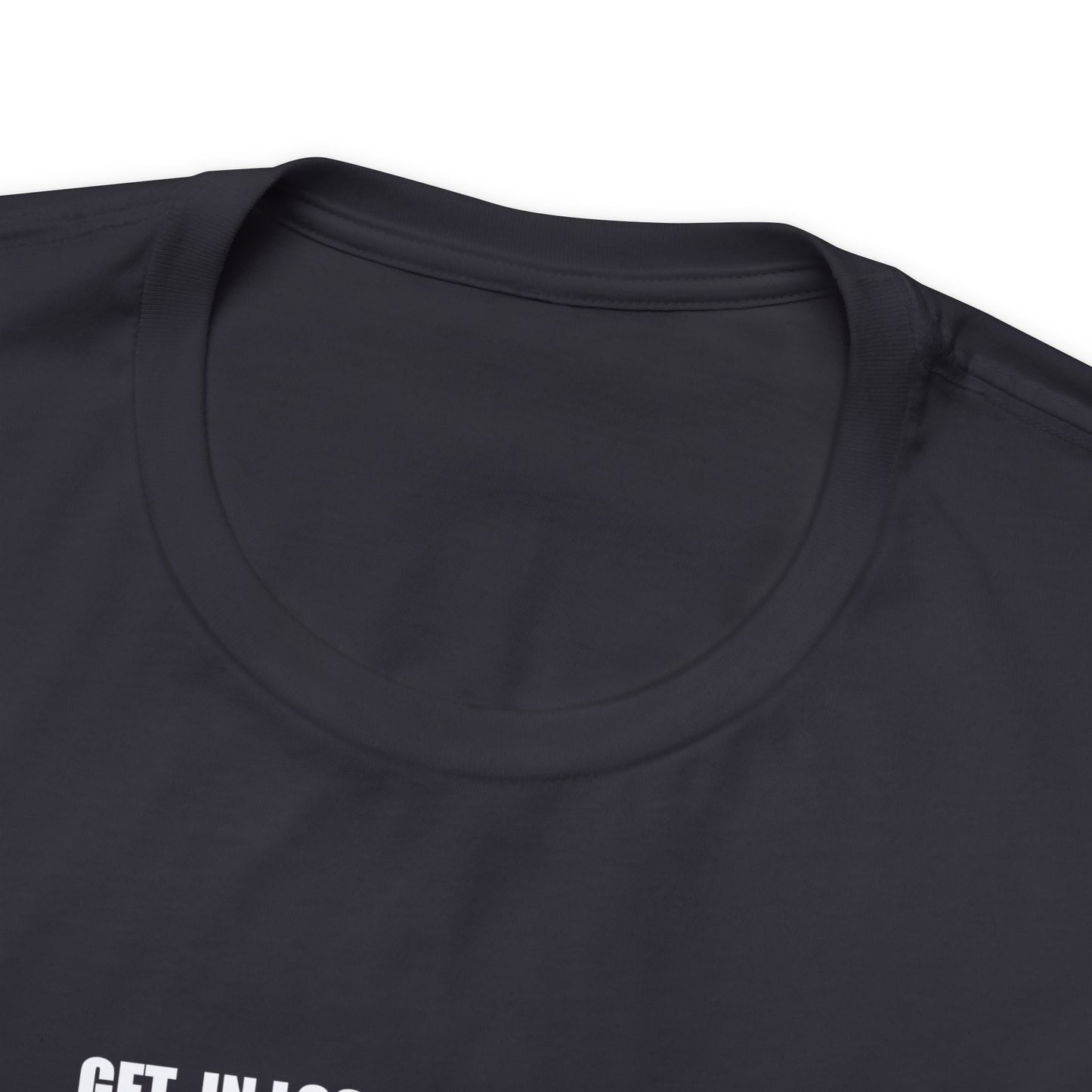 Get in Loser! | Unisex Jersey Short Sleeve Tee