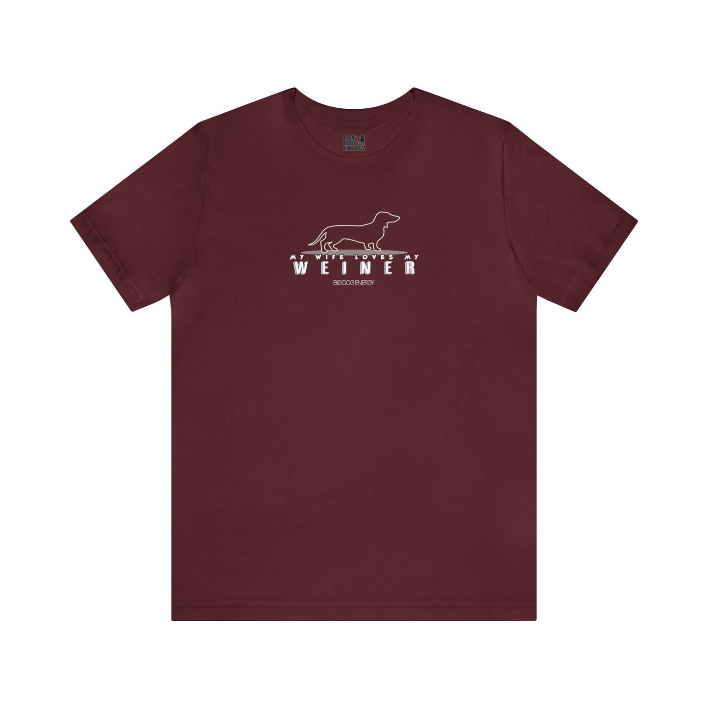 My Wife Loves My Weiner (dog) | Unisex Jersey Short Sleeve Tee