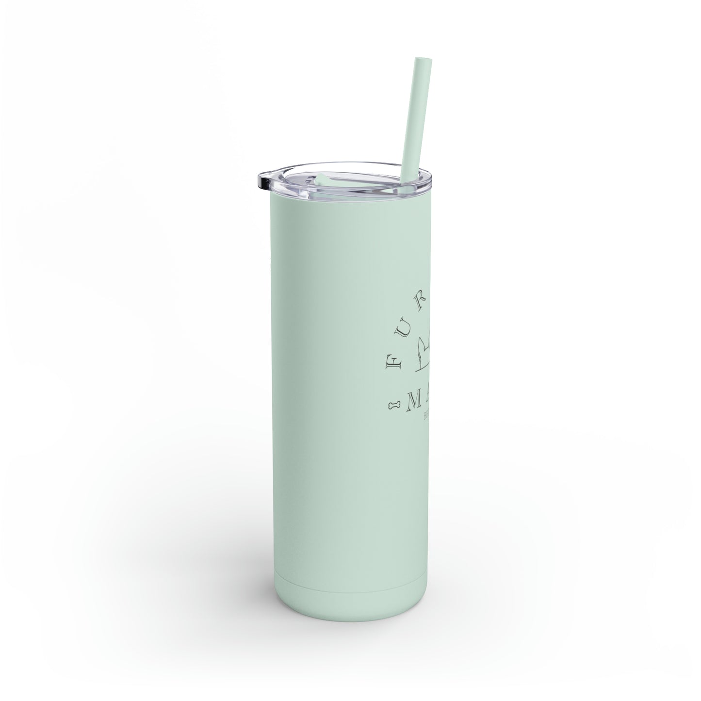 Fur Baby Mama | Maars Maker Skinny Matte Tumbler, 20oz