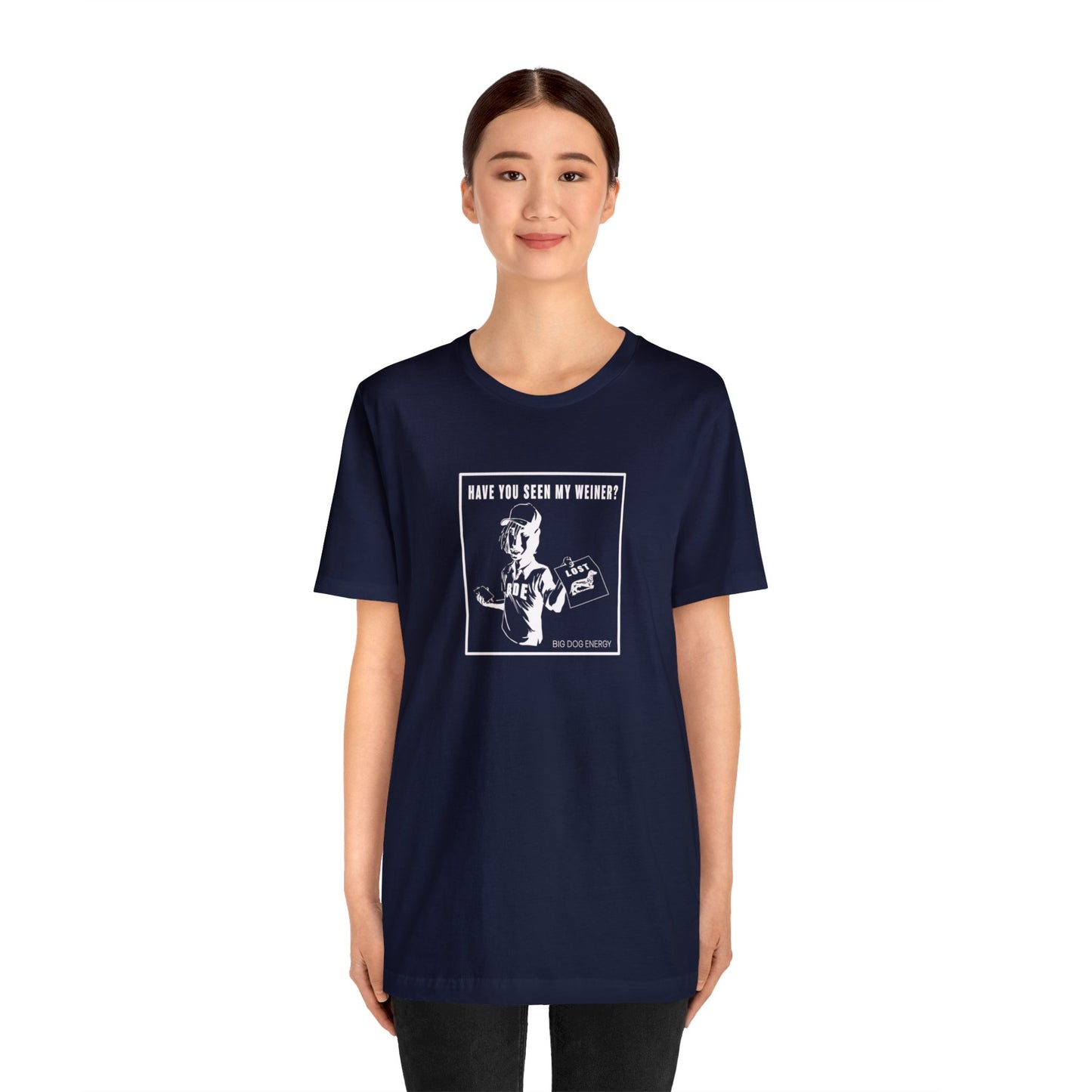 Have you seen my weiner? | Unisex Jersey Short Sleeve Tee