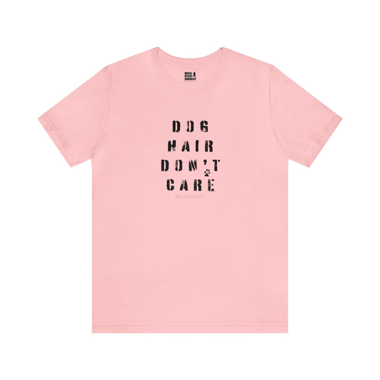 Dog Hair Don't Care | Unisex Jersey Short Sleeve Tee