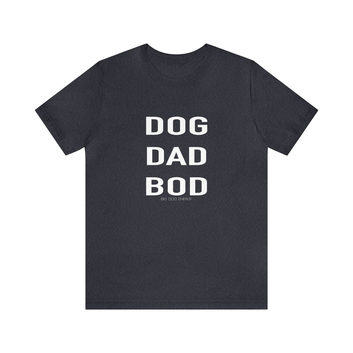 Dog Dad Bod | Unisex Jersey Short Sleeve Tee