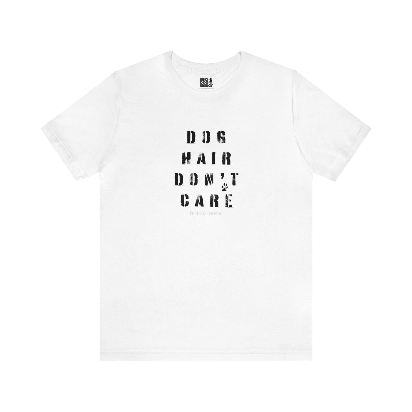 Dog Hair Don't Care | Unisex Jersey Short Sleeve Tee