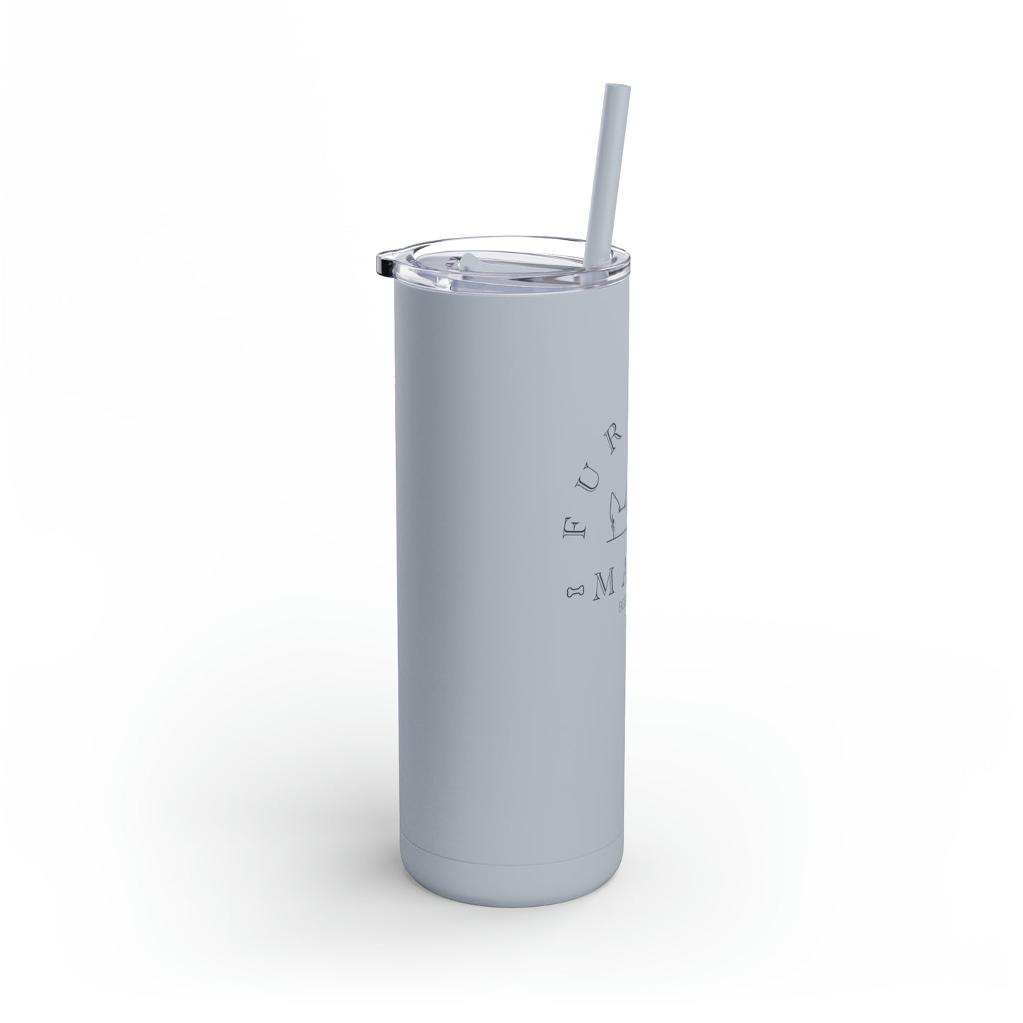 Fur Baby Mama | Maars Maker Skinny Matte Tumbler, 20oz