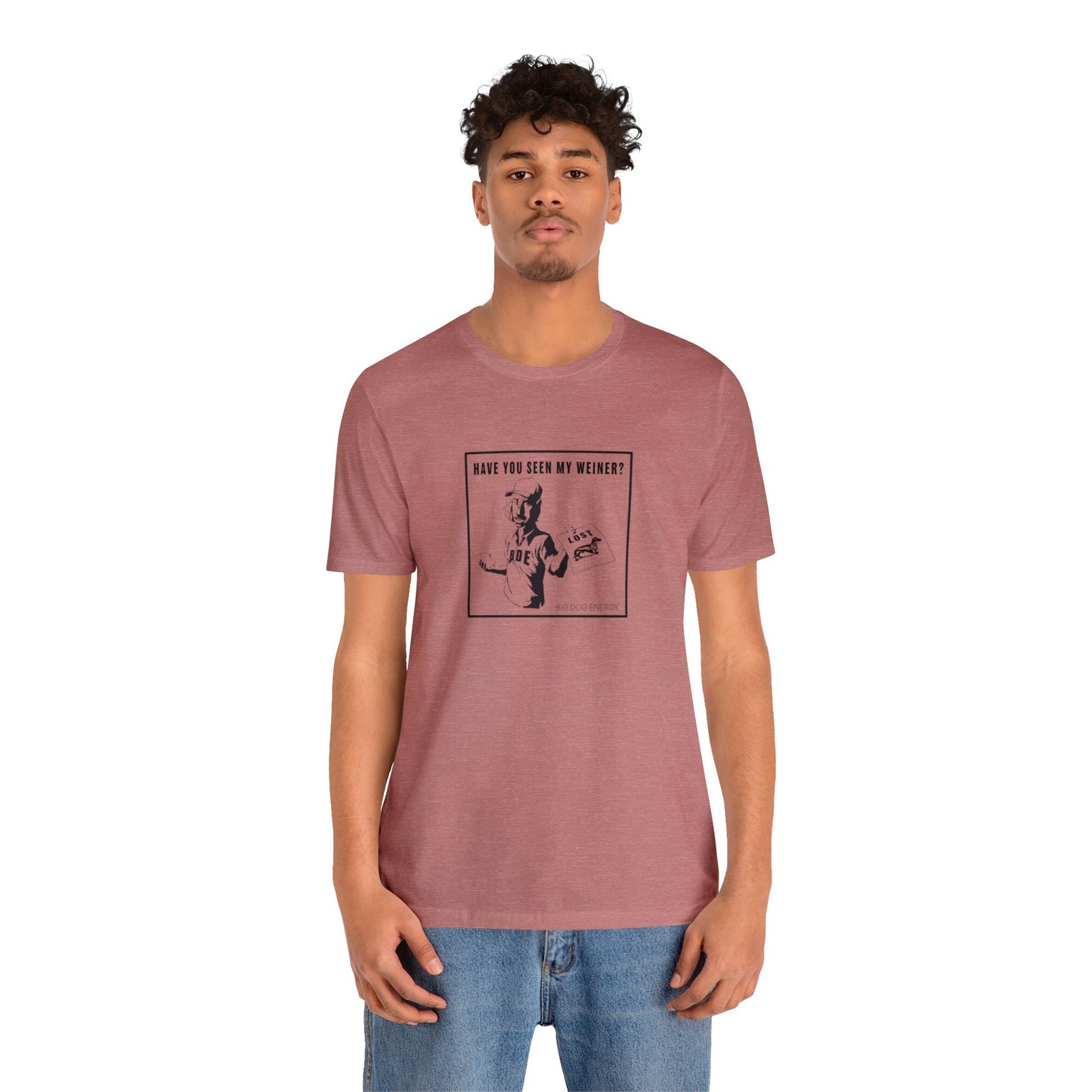 Have you seen my weiner? | Unisex Jersey Short Sleeve Tee